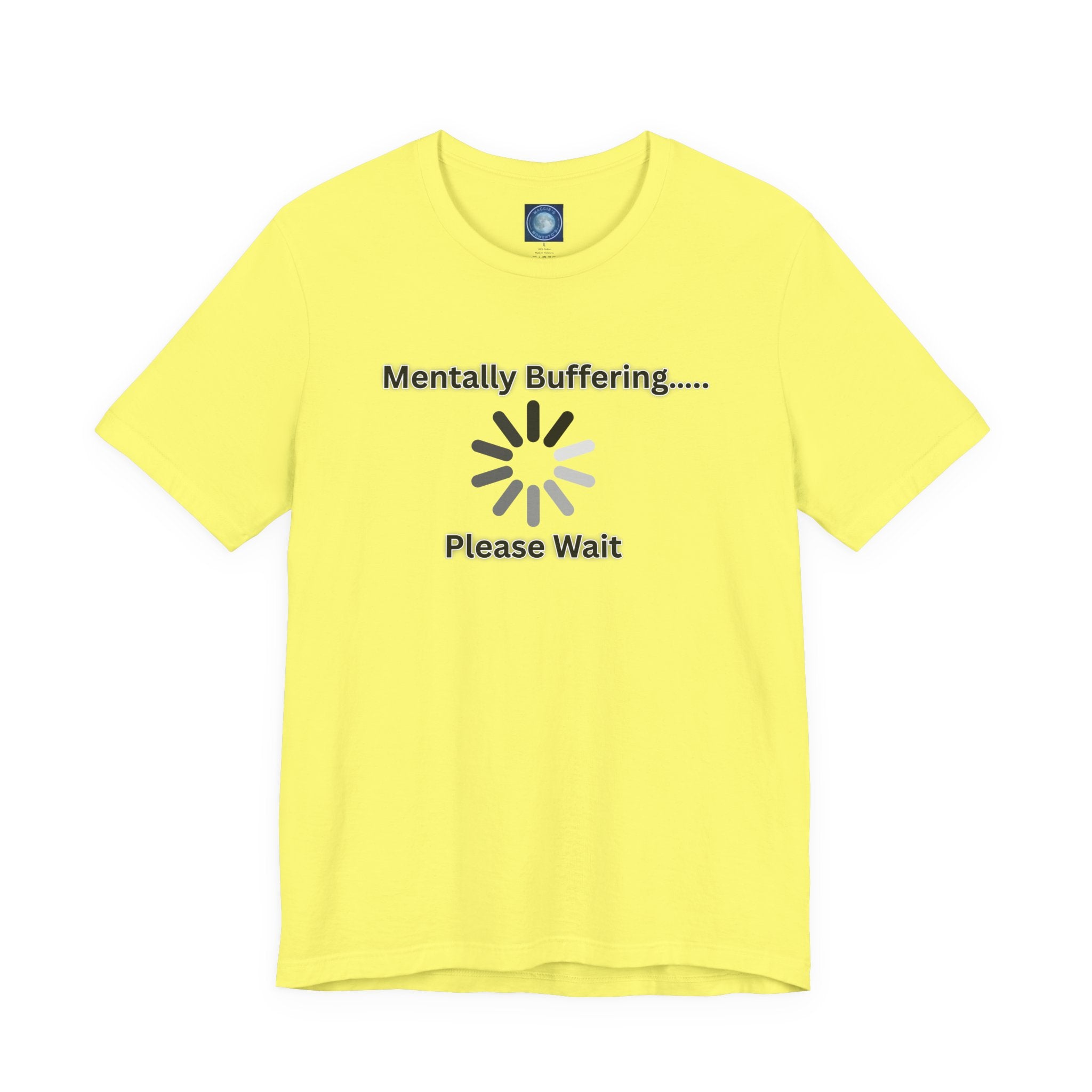 Mentally Buffering.... Please Wait - tee