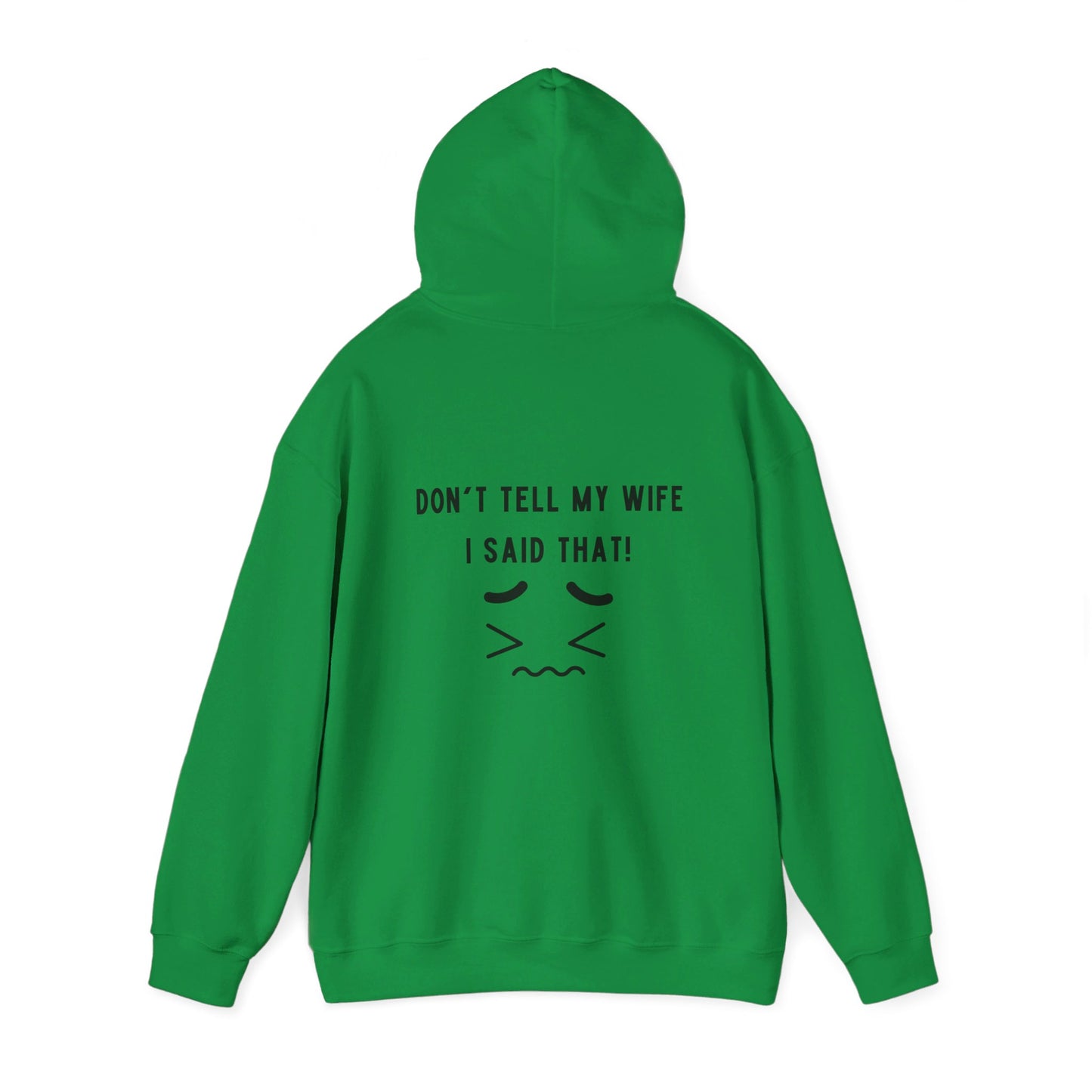 I'm the King of the House. Don't Tell My Wife!, Hooded Sweatshirt