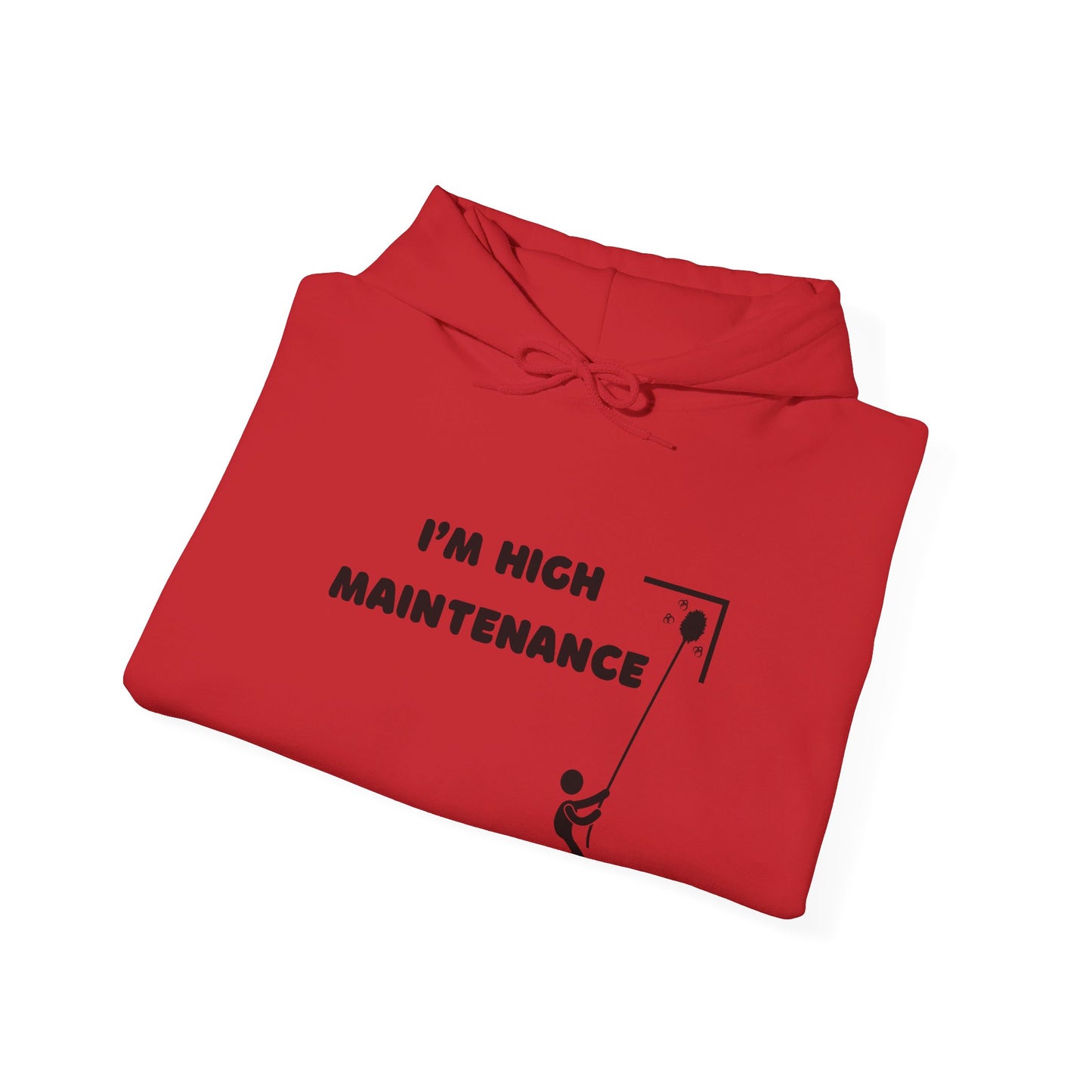 I'm High Maintenance, Hooded Sweatshirt