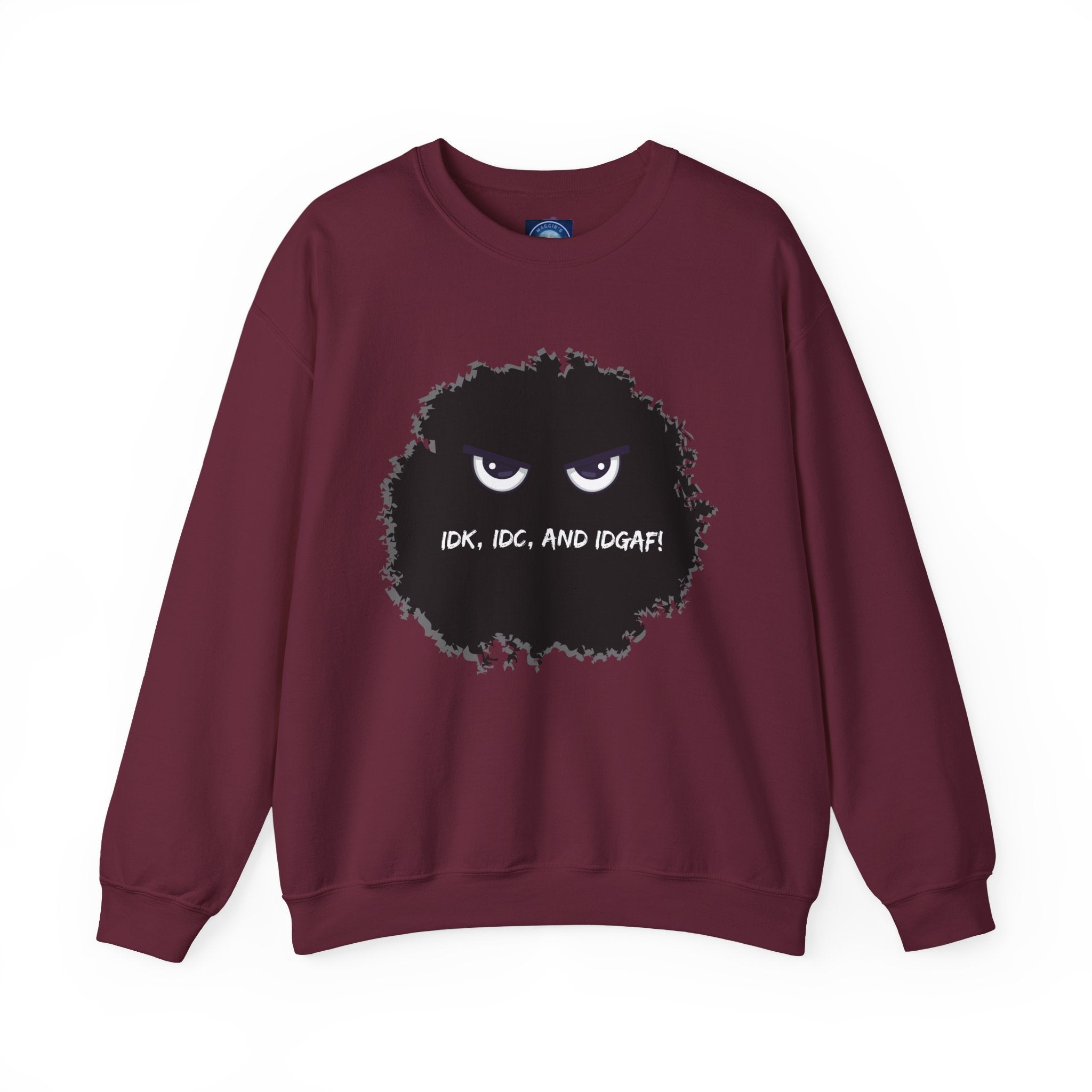 IDK, IDC, and IDGAF - Sweatshirt