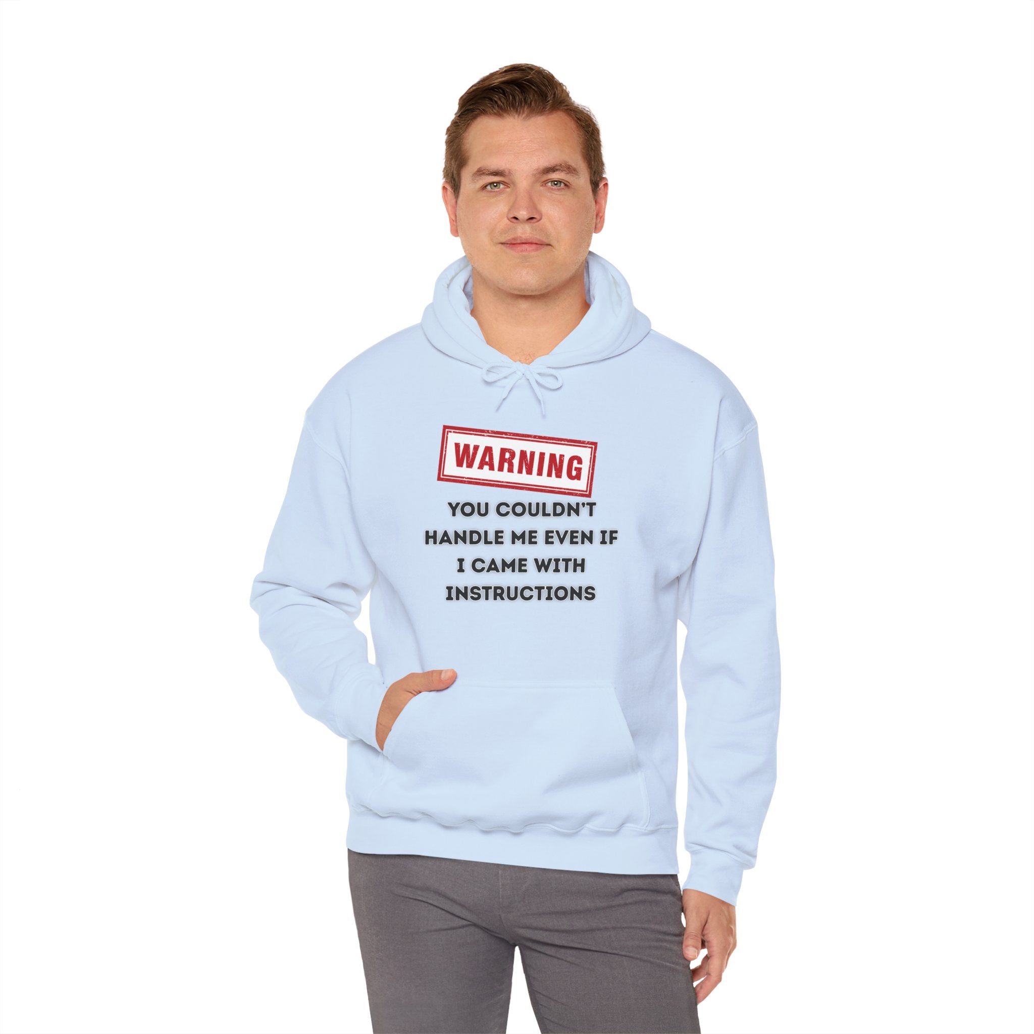 Warning — You Couldn’t Handle Me Even If I Came With Instructions. - hoodie