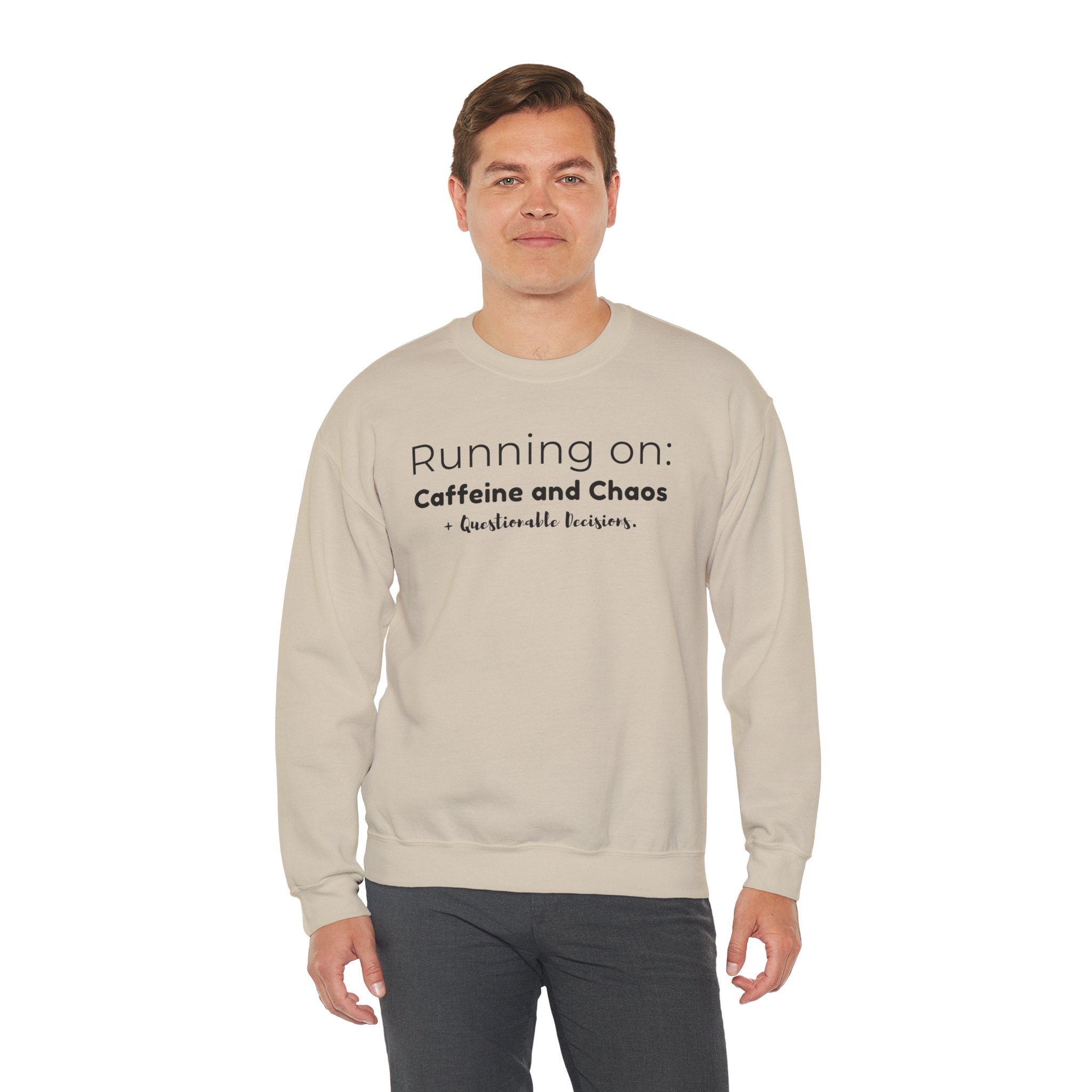 Running on: Caffeine and Chaos + Questionable Decisions - Sweatshirt