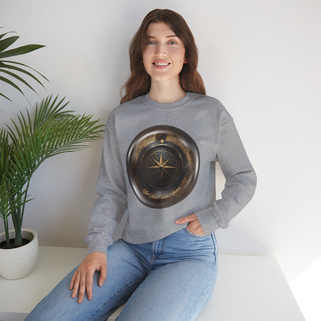 Let the past be your compass, but not your anchor - Sweatshirt