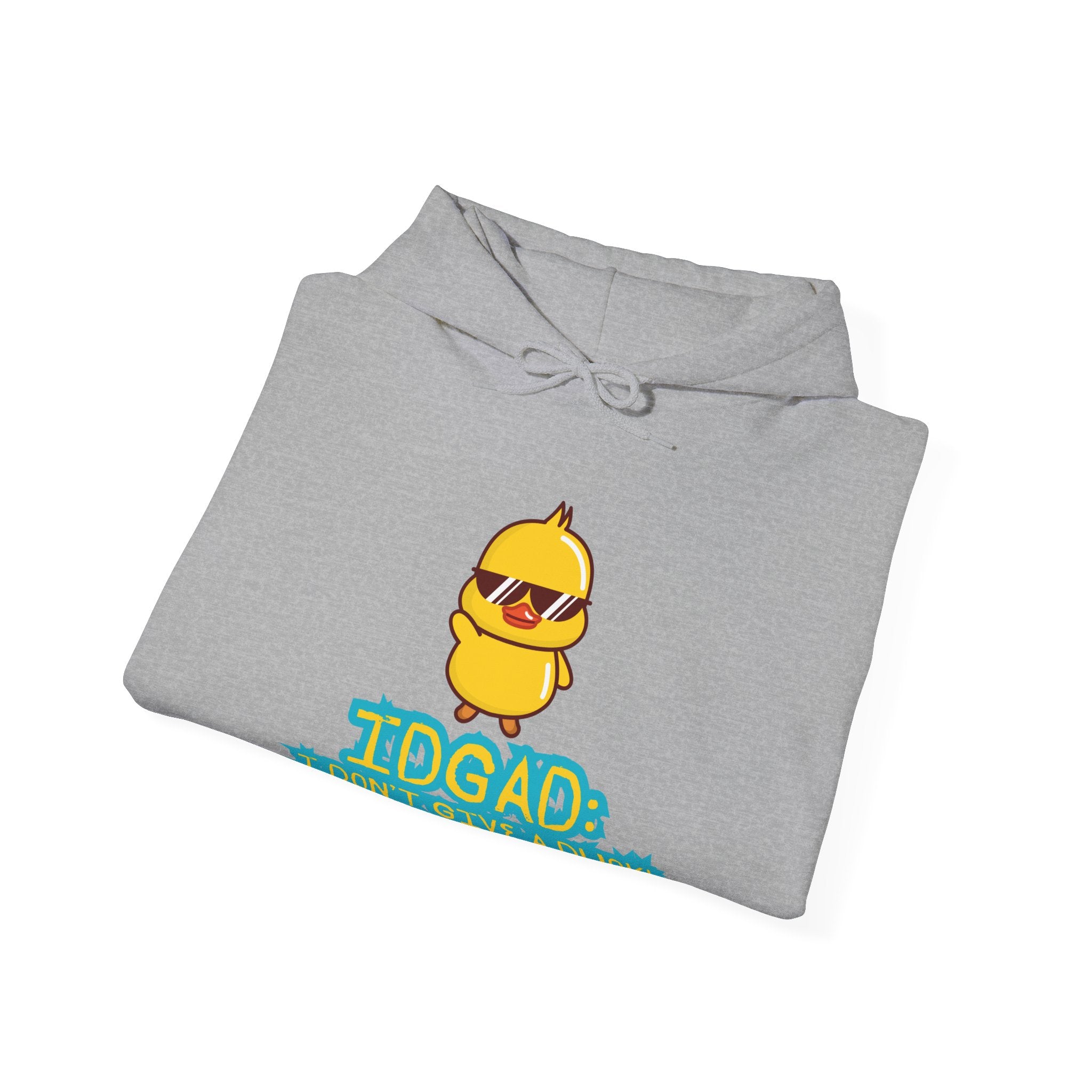 IDGAD: I Don't Give A Duck - Hoodie