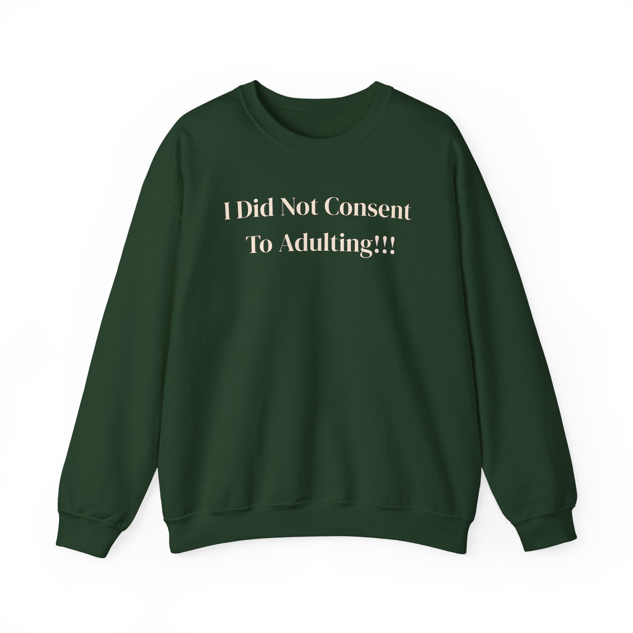 Crewneck Sweatshirt — "I Did Not Consent To Adulting"
