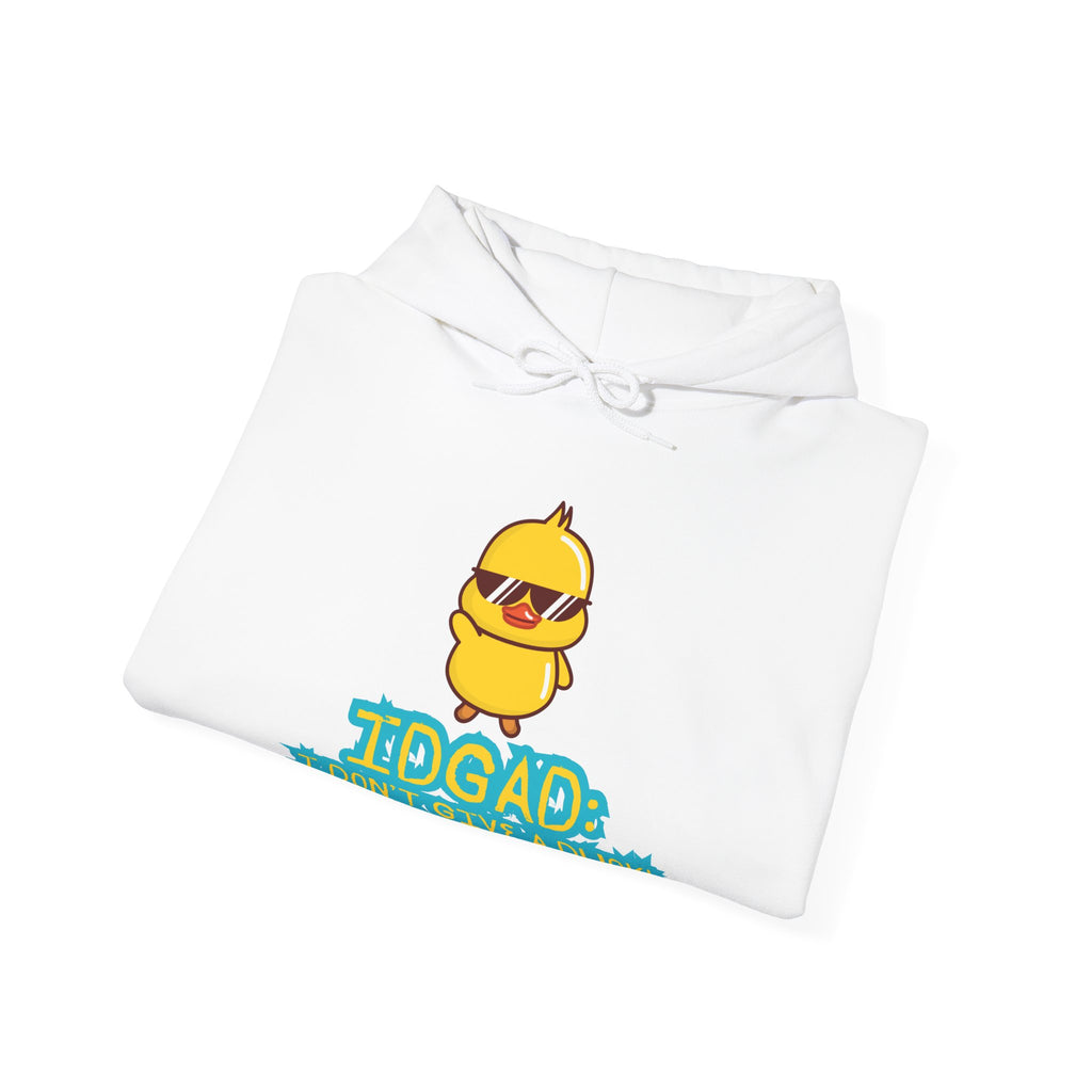 IDGAD: I Don't Give A Duck - Hoodie