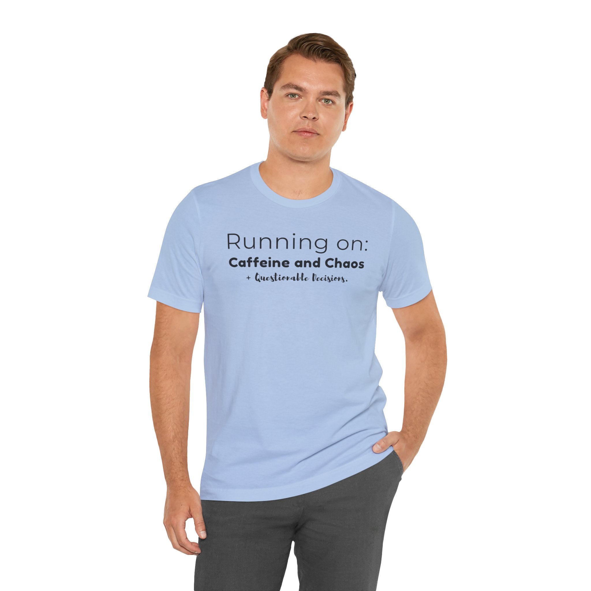 Running on: Caffeine and Chaos + Questionable Decisions - T-shirt