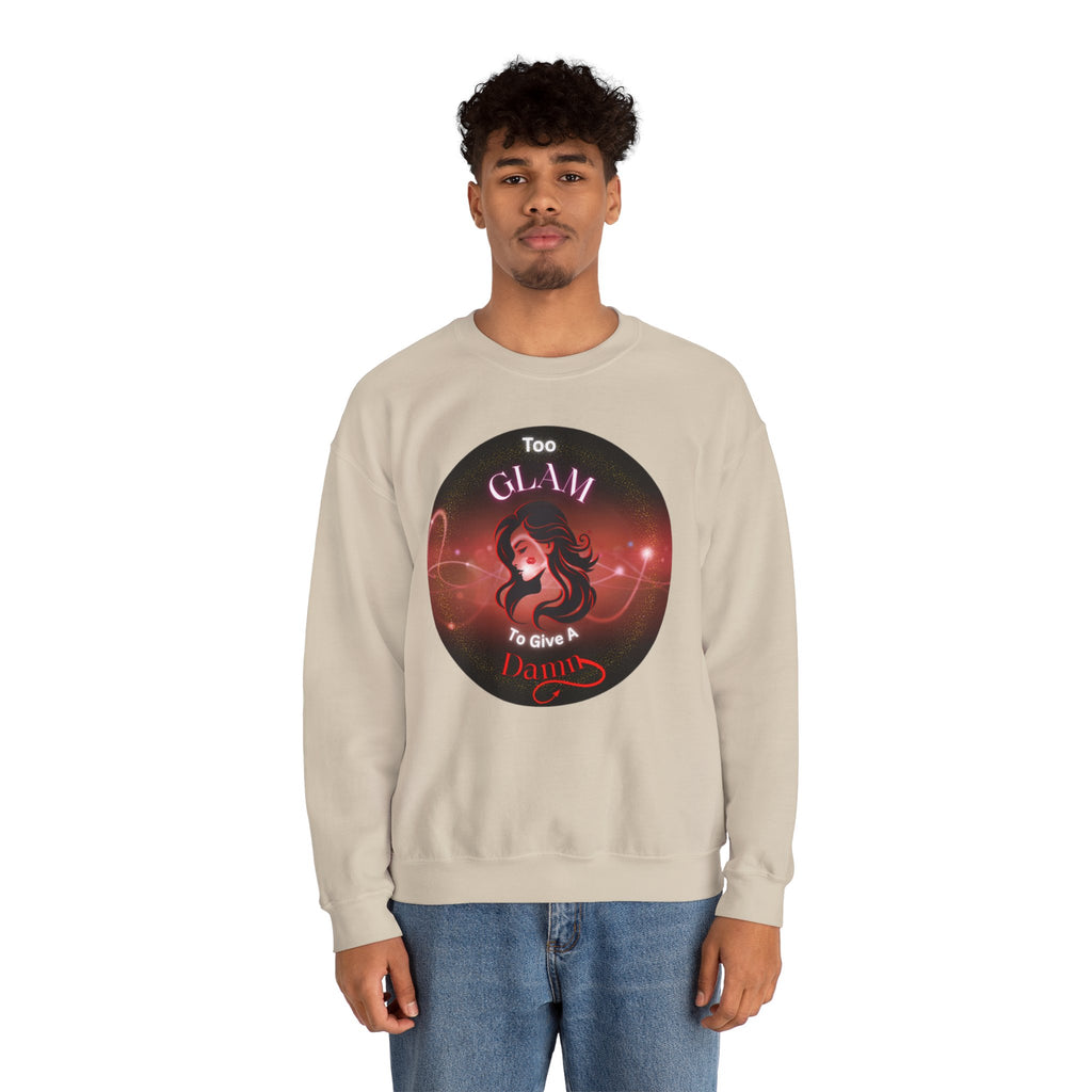 Too Glam to Give a Damn - Sweatshirt