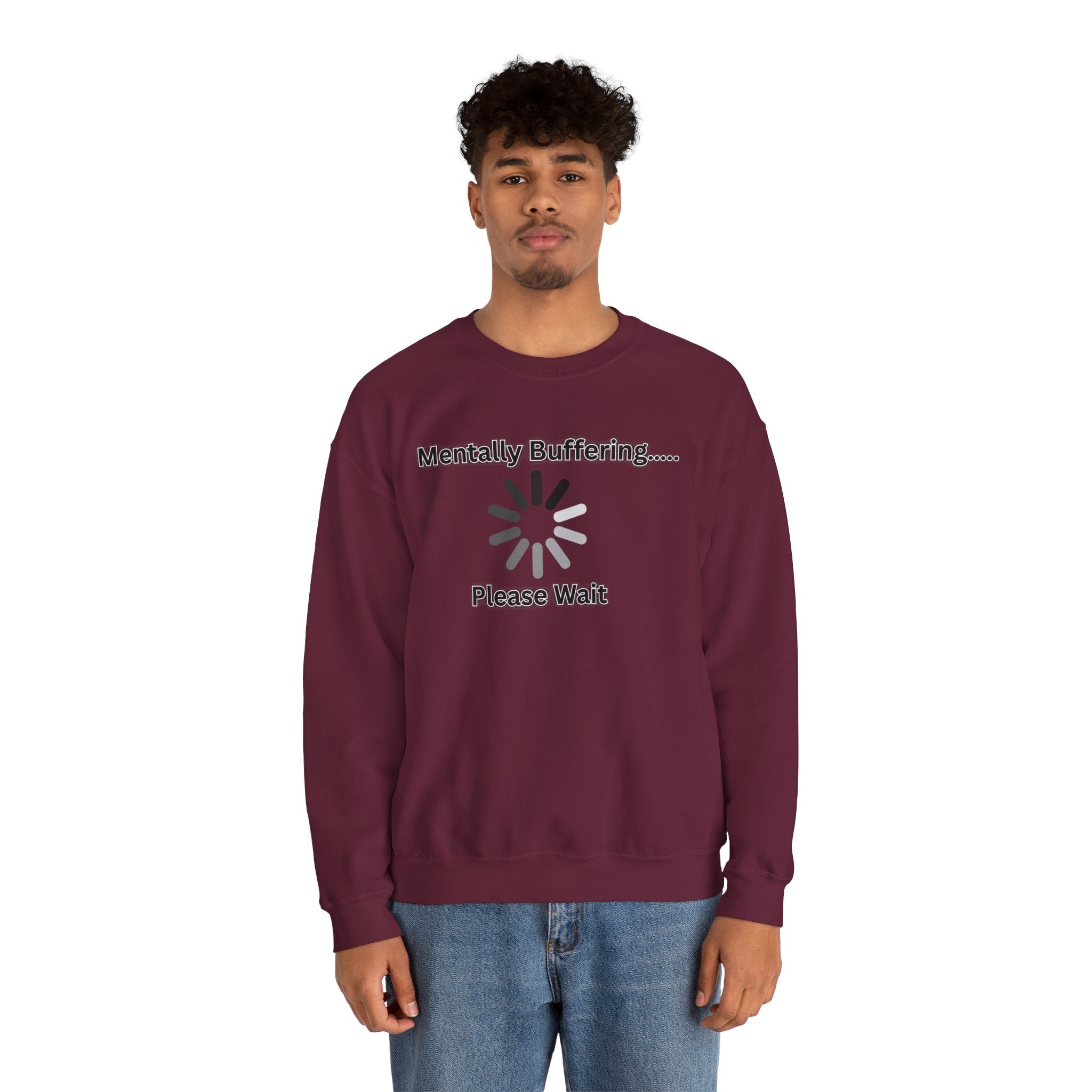 Mentally Buffering.... Please Wait - Sweatshirt