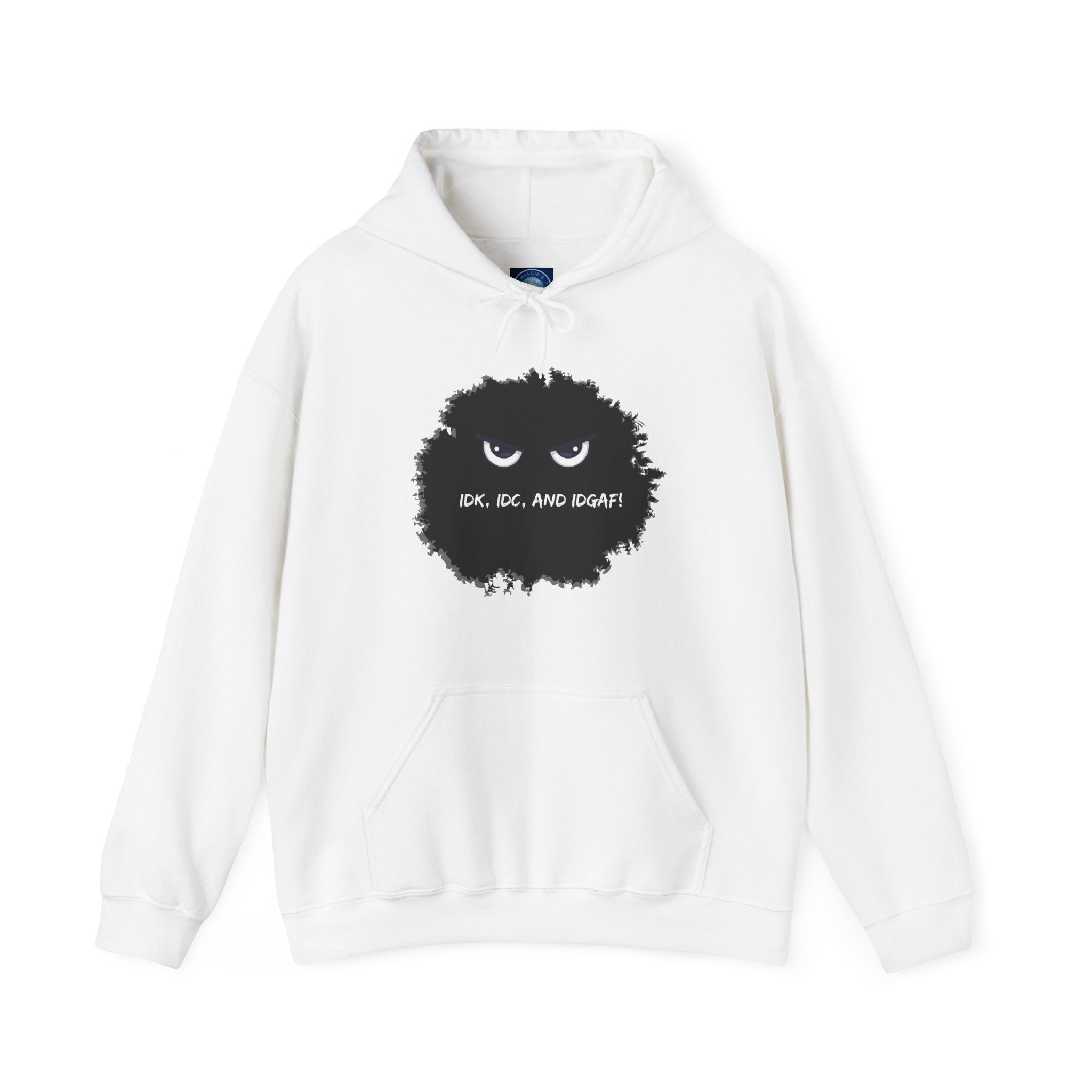 IDK, IDC, and IDGAF - Hoodie