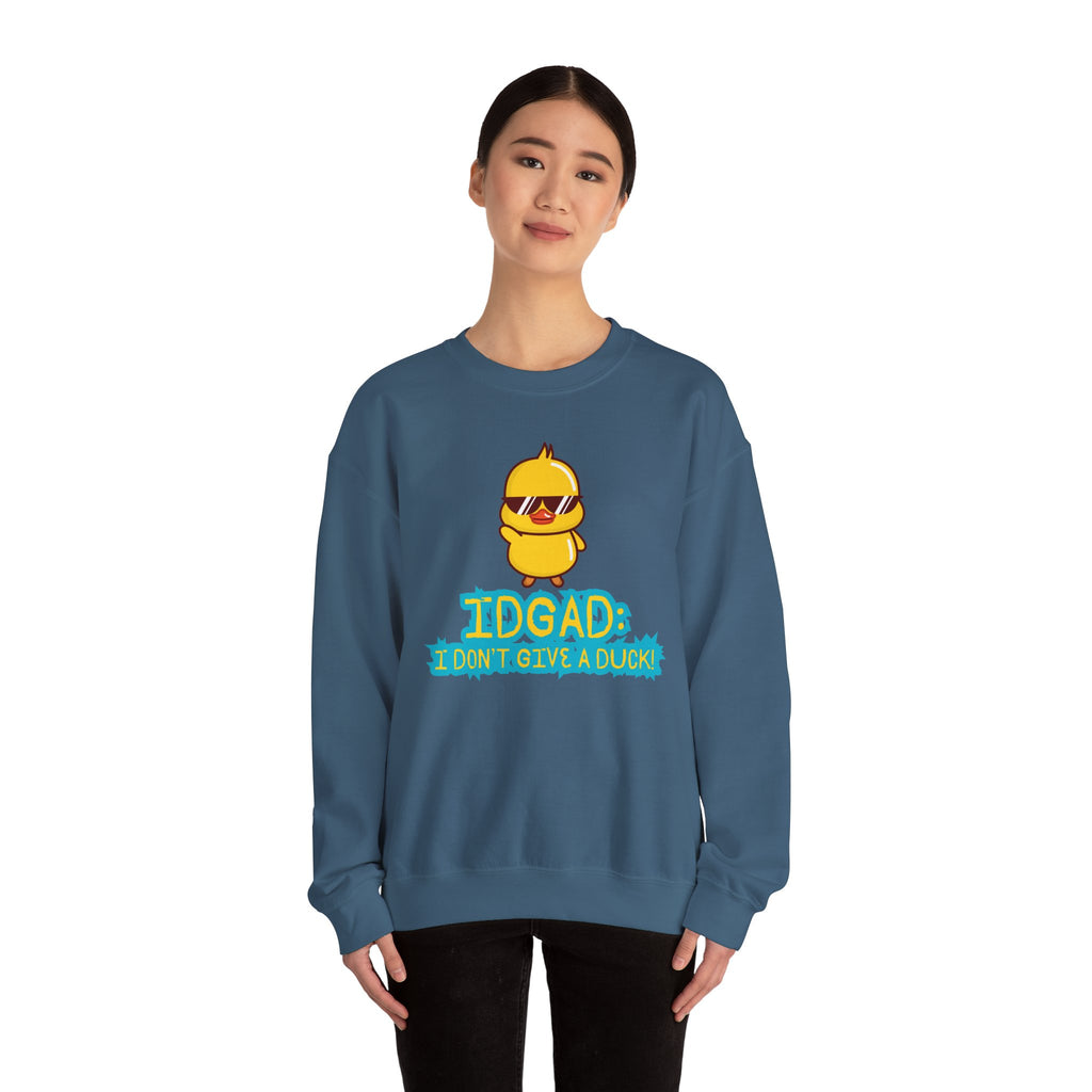 IDGAD: I Don't Give A Duck - Sweatshirt
