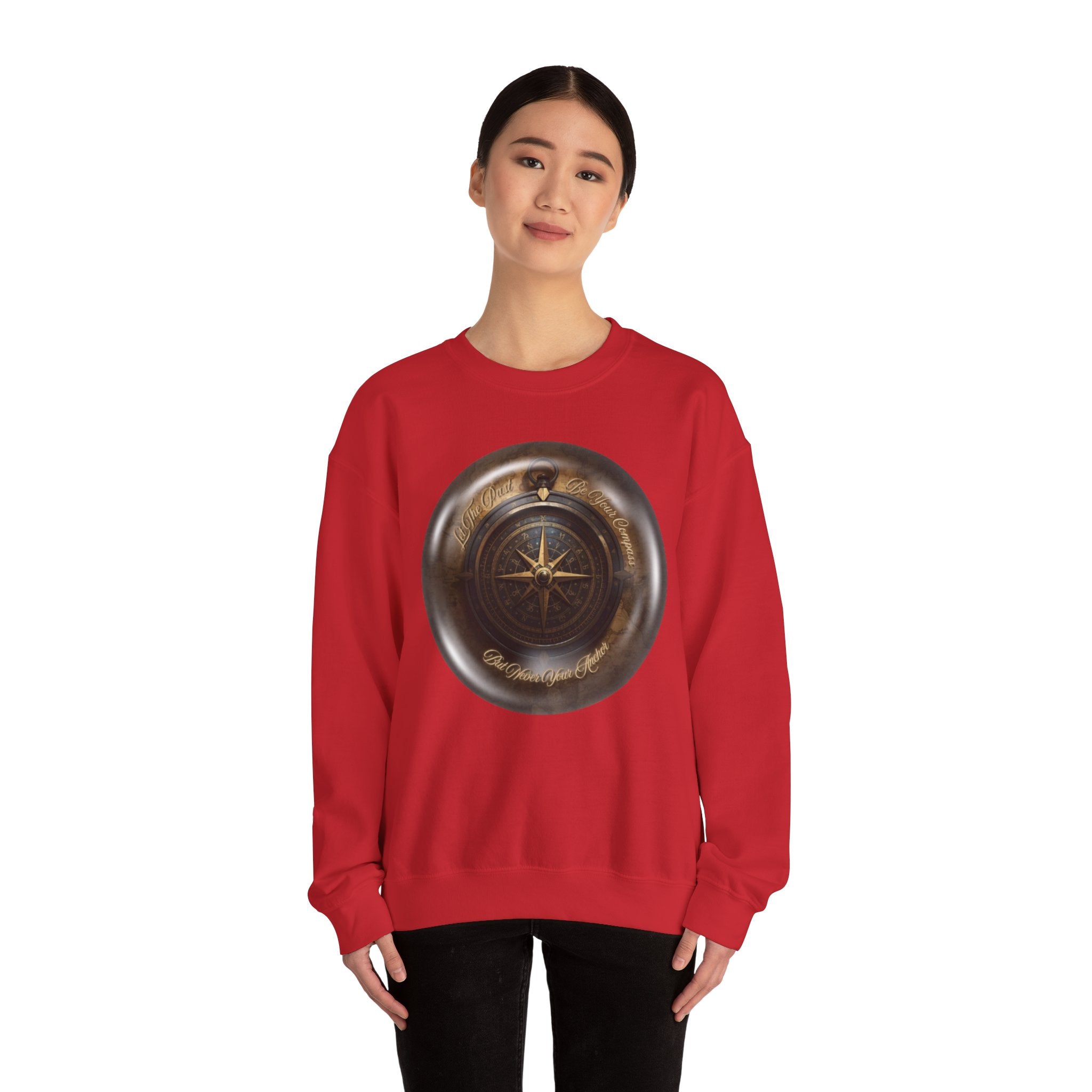 Let the past be your compass, but not your anchor - Sweatshirt