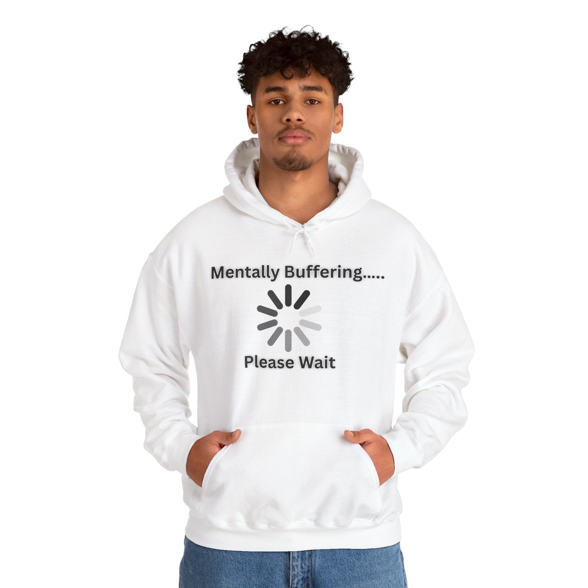 Mentally Buffering.... Please Wait - Hoodie