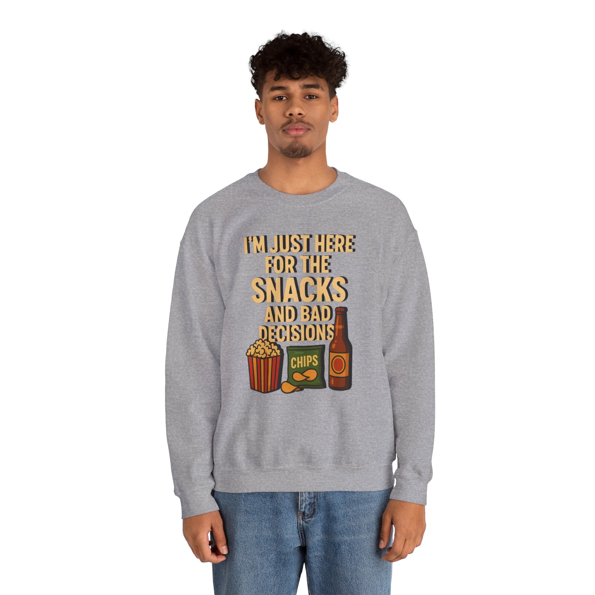 I'm Just Here For The Snacks And Bad Decisions - Sweatshirt