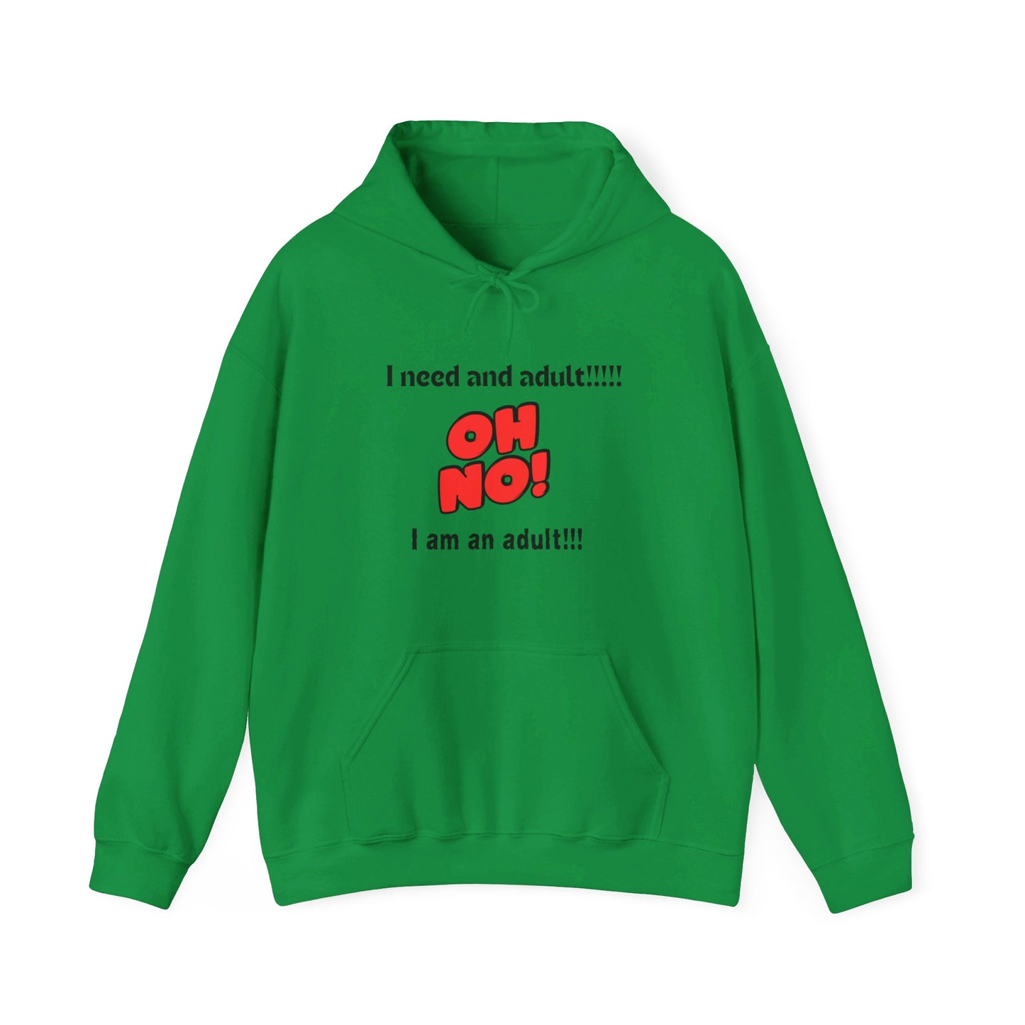 Oh No, I Am An Adult, Hooded Sweatshirt