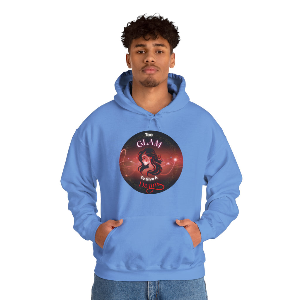 Too Glam To Give A Damn - Hoodie