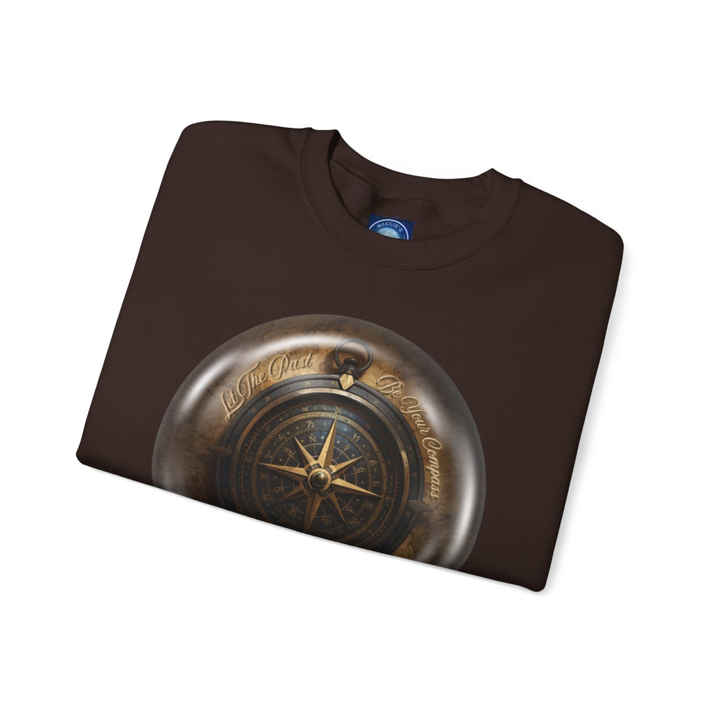 Let the past be your compass, but not your anchor - Sweatshirt