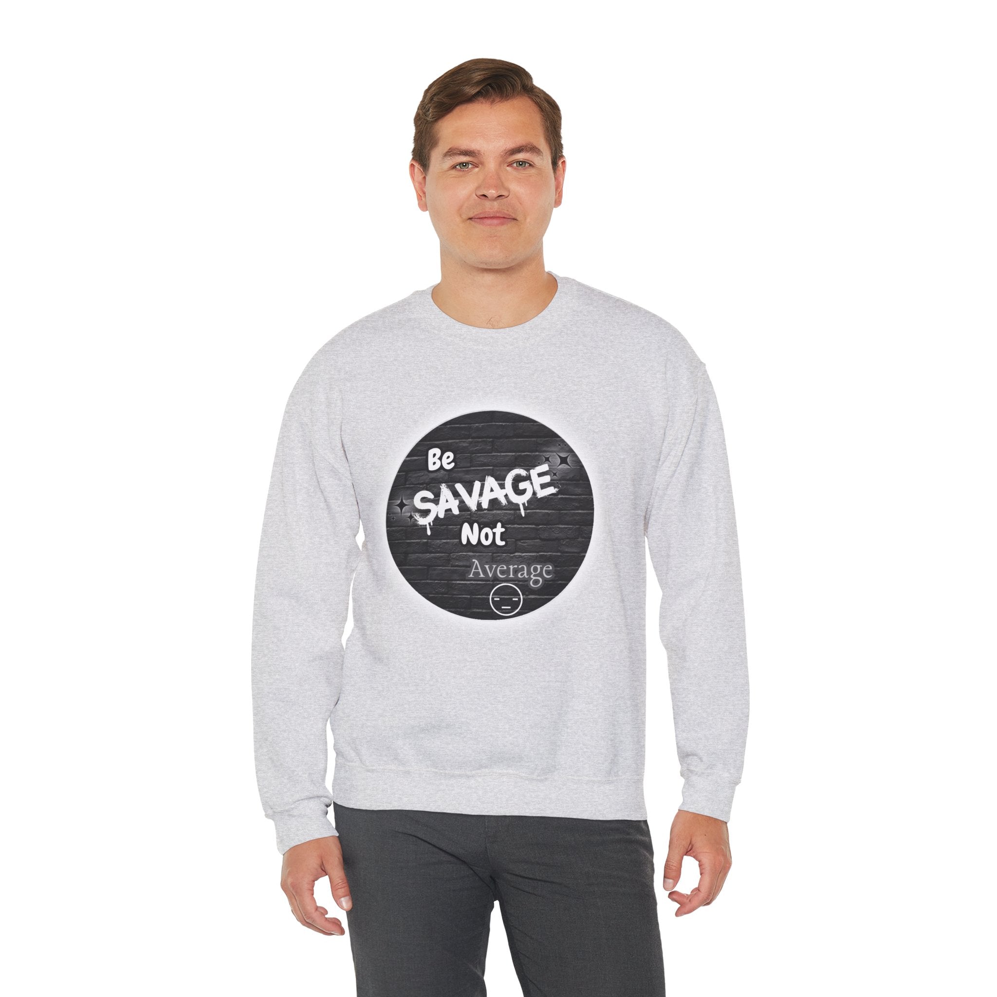 Be Savage Not Average - Crewneck Sweatshirt