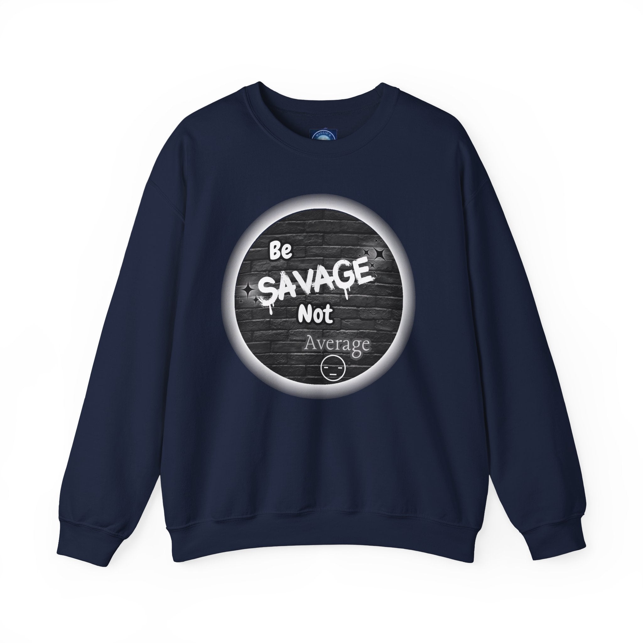 Be Savage Not Average - Crewneck Sweatshirt
