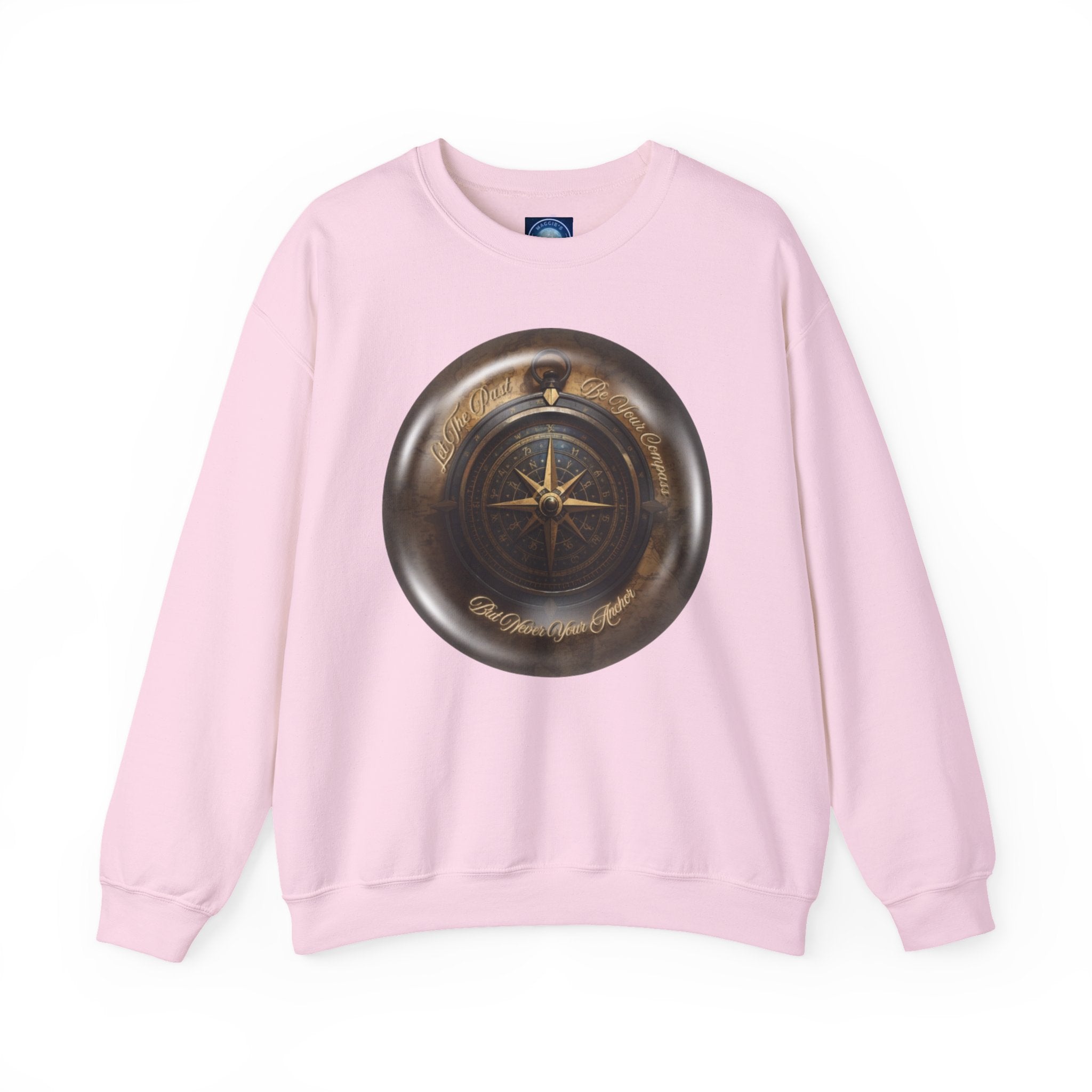 Let the past be your compass, but not your anchor - Sweatshirt