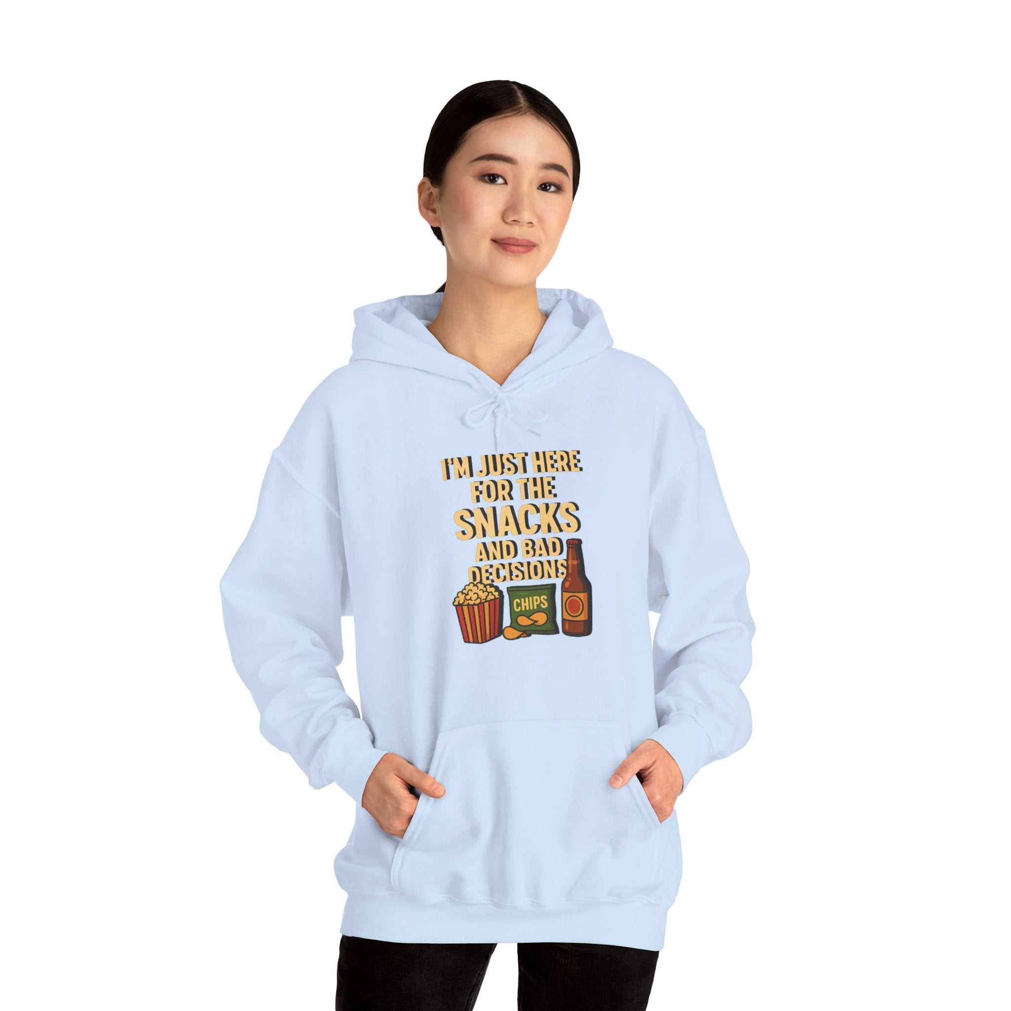 I'm Just Here For The Snacks And Bad Decisions - Hoodie