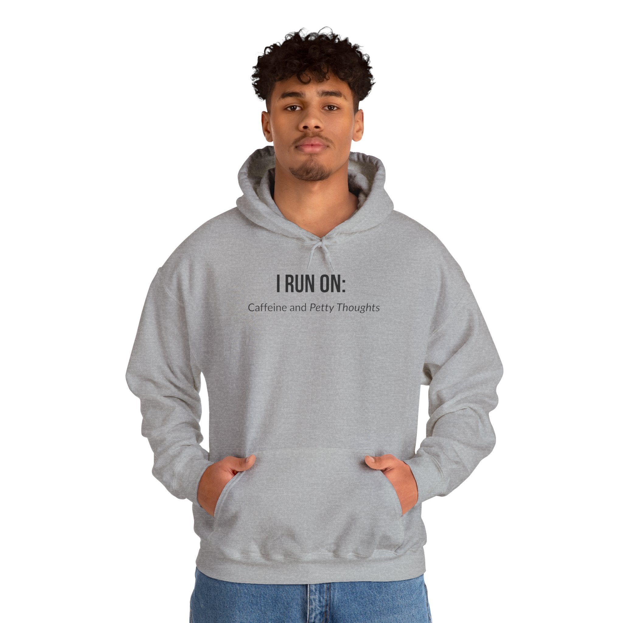 I Run On: Caffeine and Petty Thoughts - Hoodie