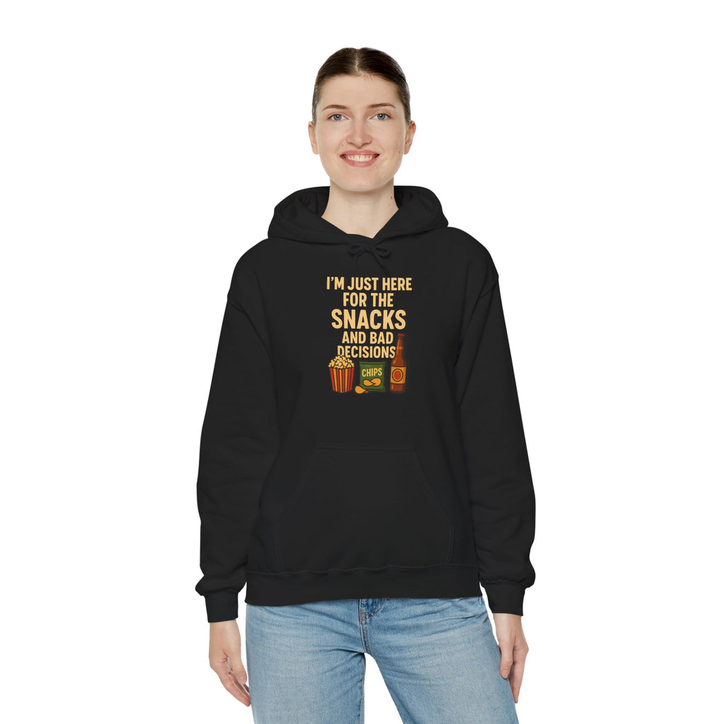 I'm Just Here For The Snacks And Bad Decisions - Hoodie