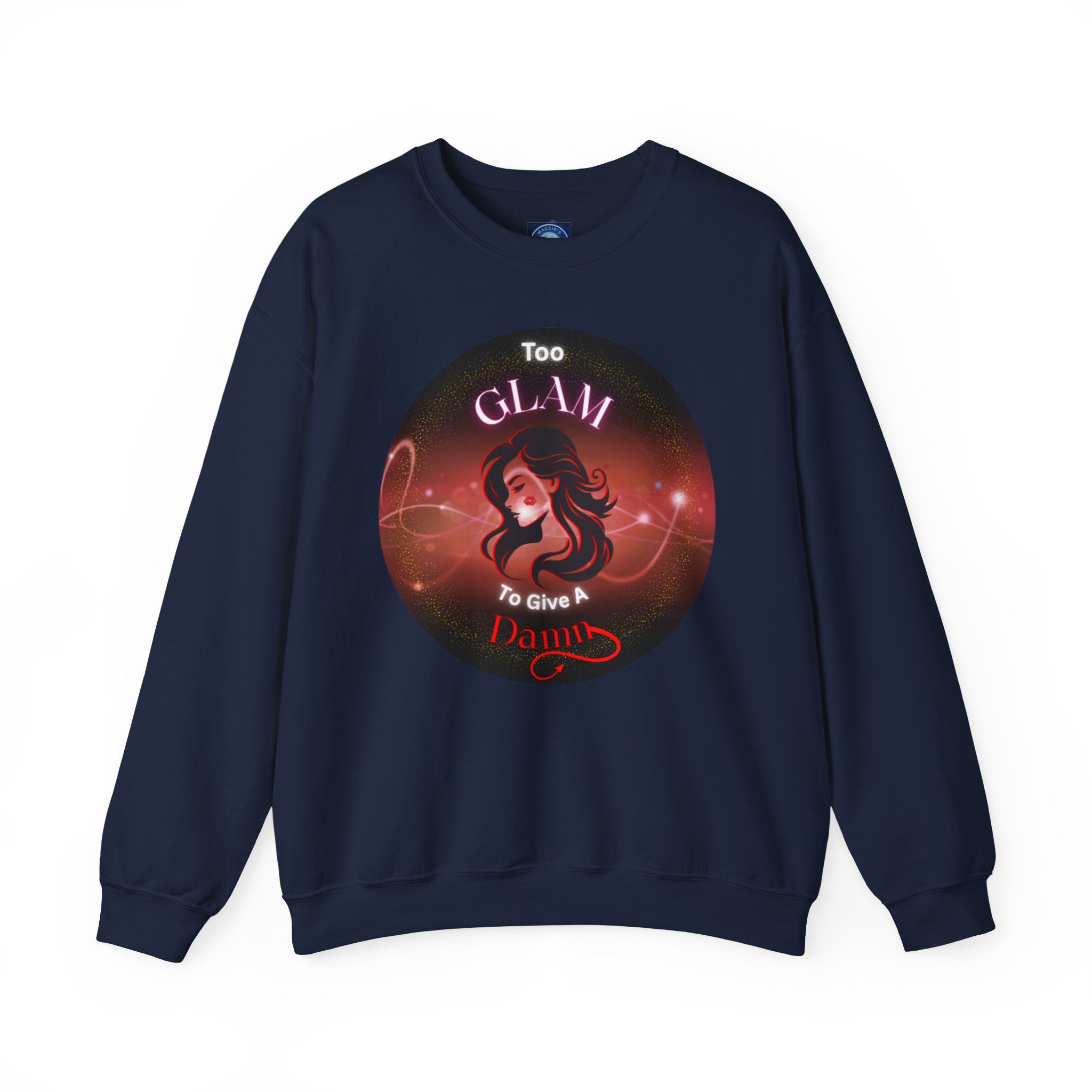 Too Glam to Give a Damn - Sweatshirt