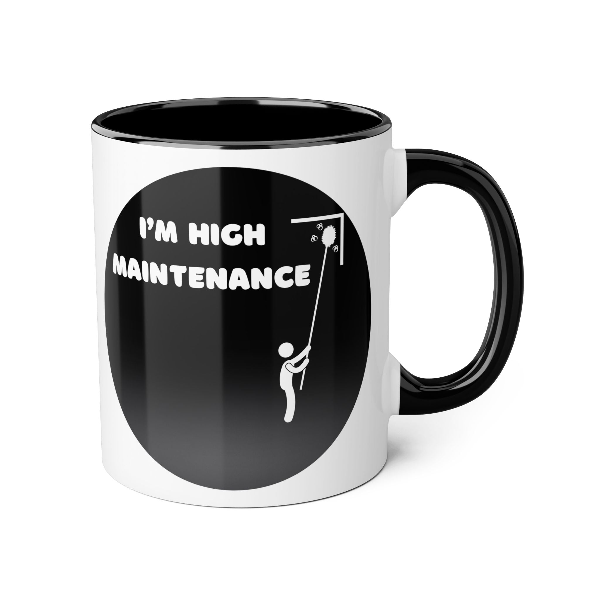 I'm High Maintenance - Mug
