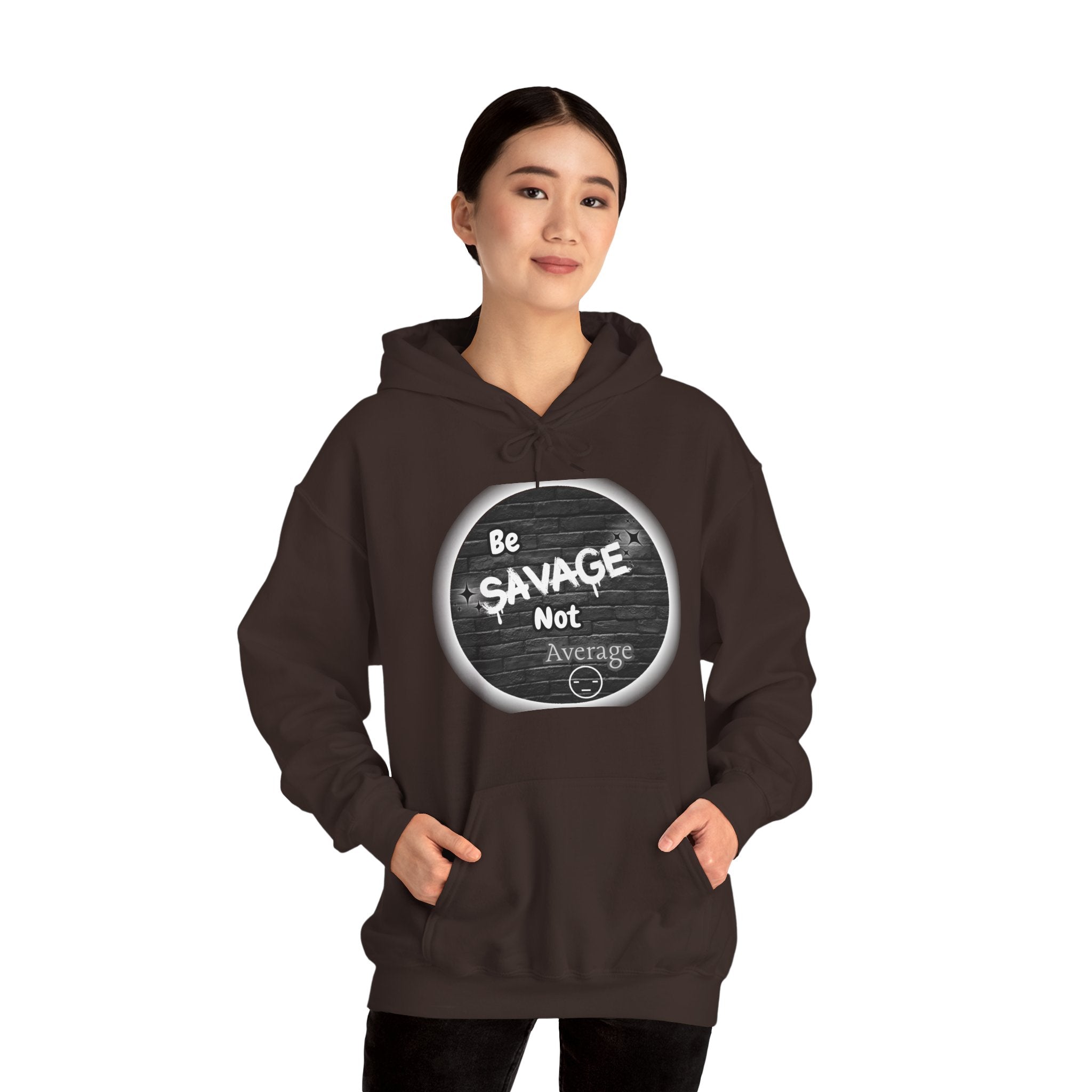 Be Savage Not Average - Hoodie