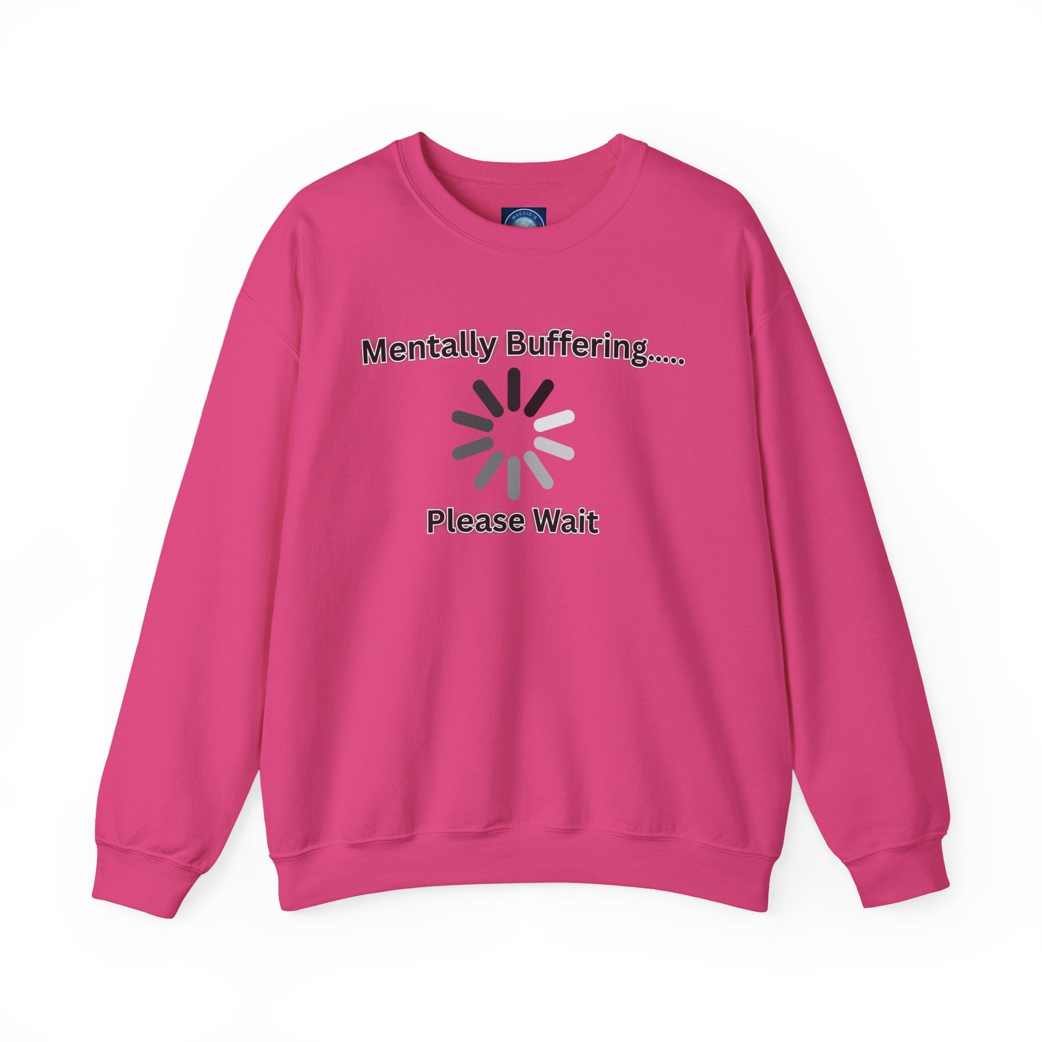 Mentally Buffering.... Please Wait - Sweatshirt