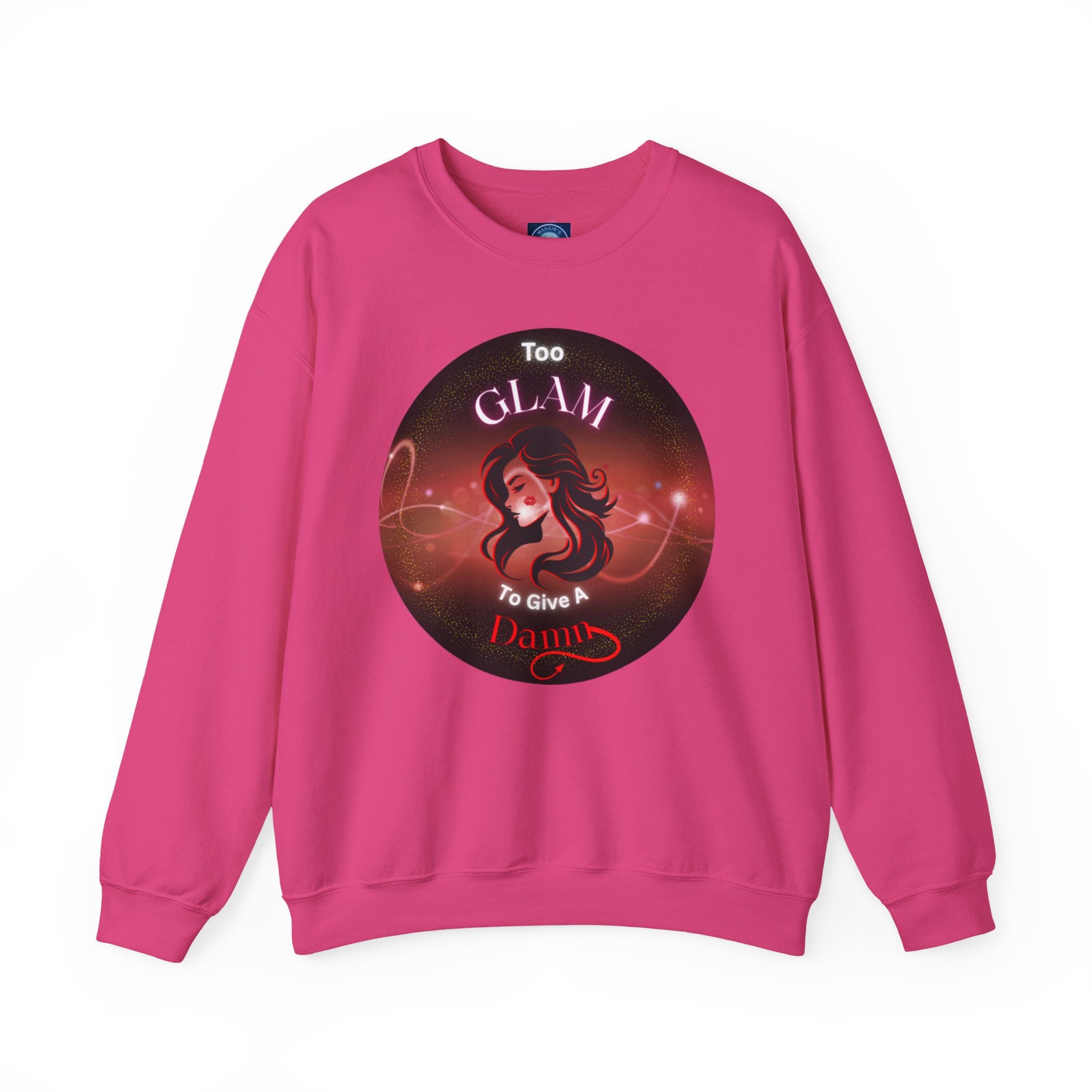 Too Glam to Give a Damn - Sweatshirt
