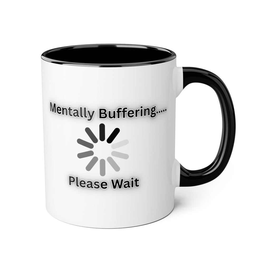 Mentally Buffering.... Please Wait - Mug