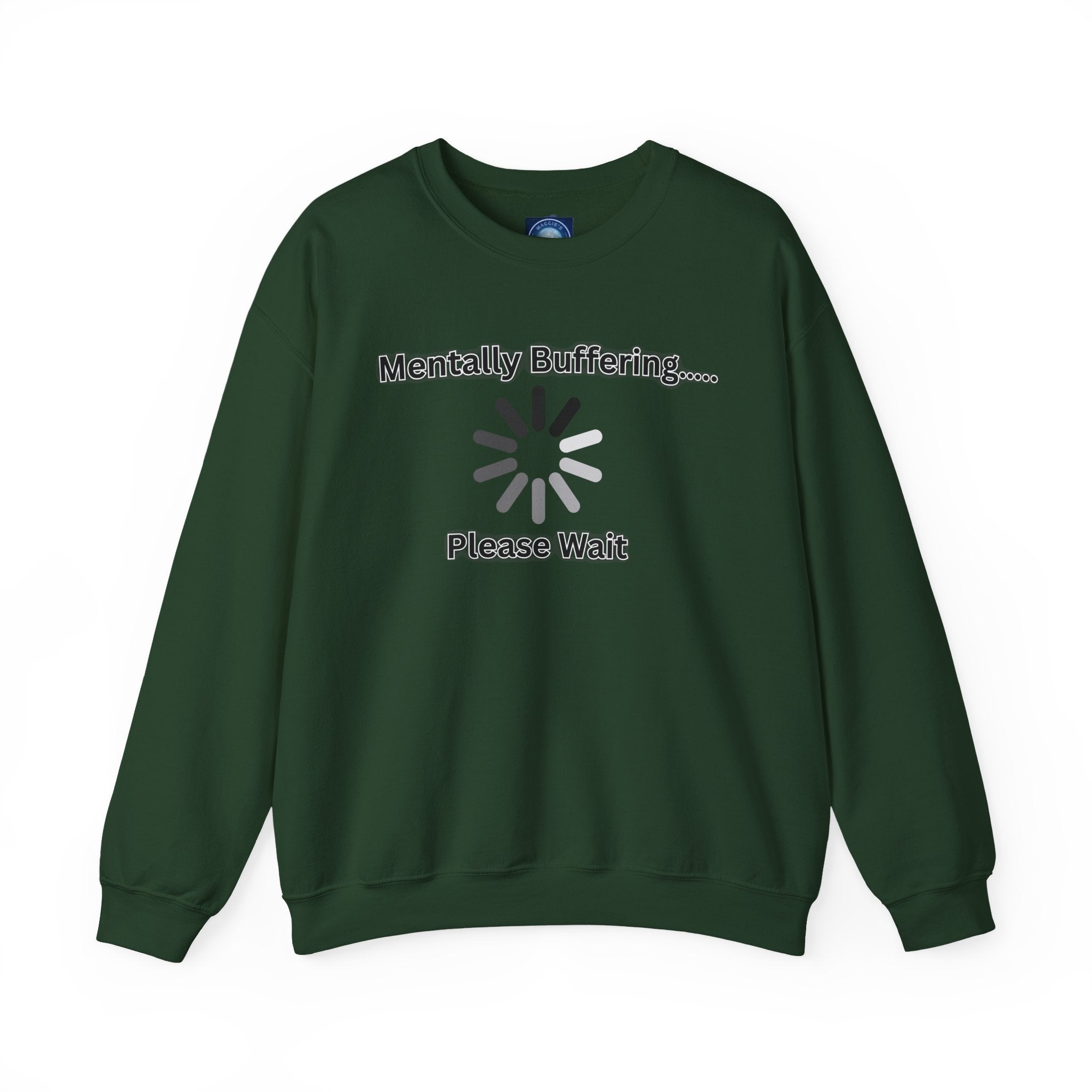 Mentally Buffering.... Please Wait - Sweatshirt