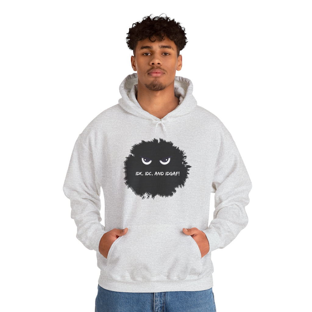 IDK, IDC, and IDGAF - Hoodie