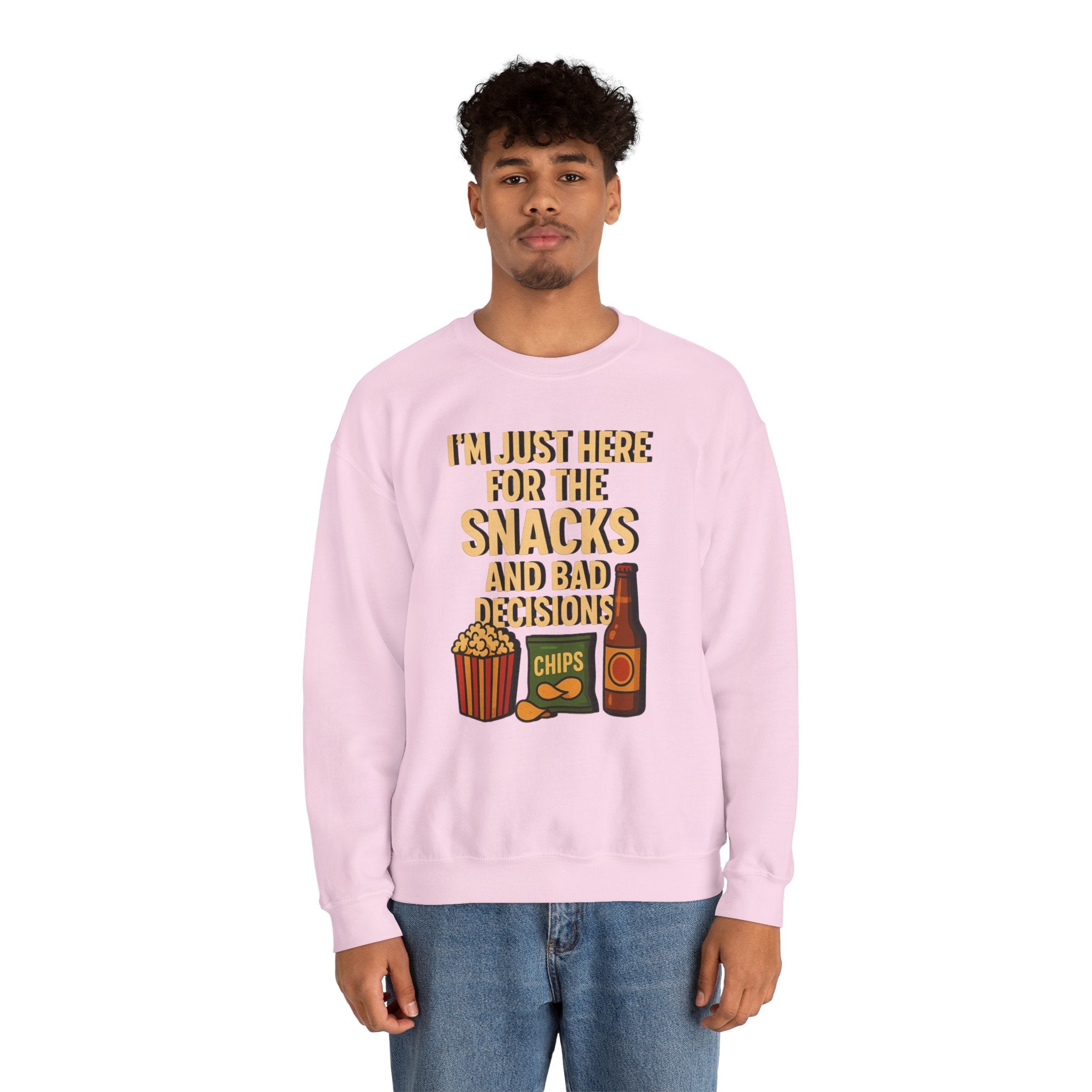 I'm Just Here For The Snacks And Bad Decisions - Sweatshirt