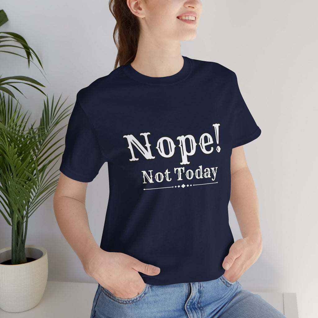 Nope! Not Today T‑Shirt — 'Tomorrow' Back Text Casual Graphic Tee