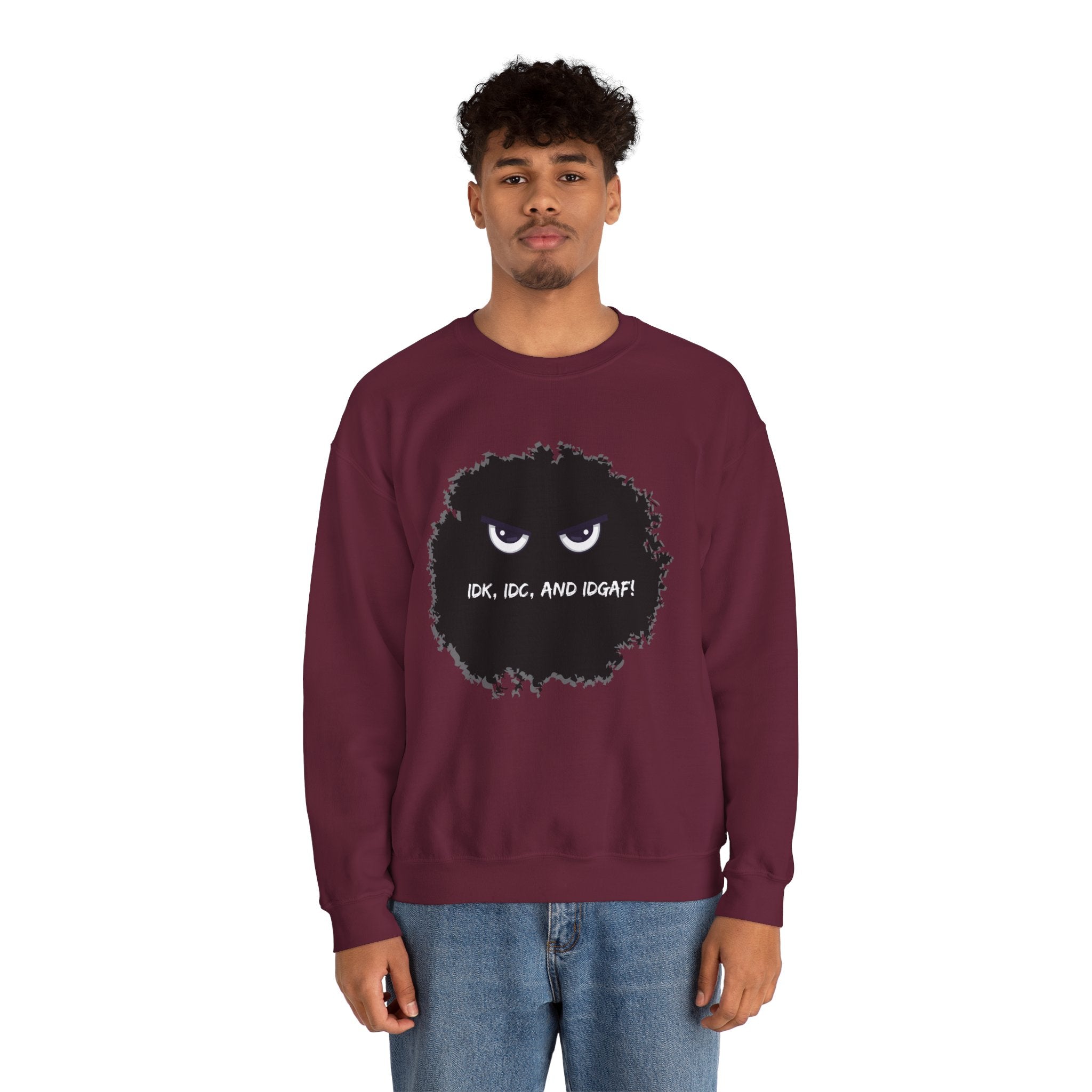 IDK, IDC, and IDGAF - Sweatshirt