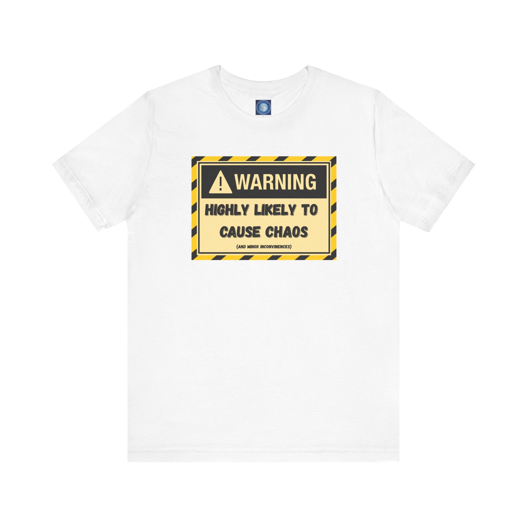 Warning: Highly Likely to Cause Chaos and Small Inconveniences