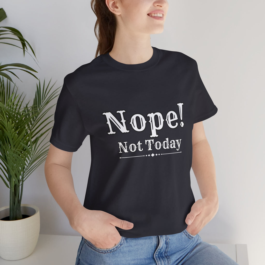 Nope! Not Today T‑Shirt — 'Tomorrow' Back Text Casual Graphic Tee