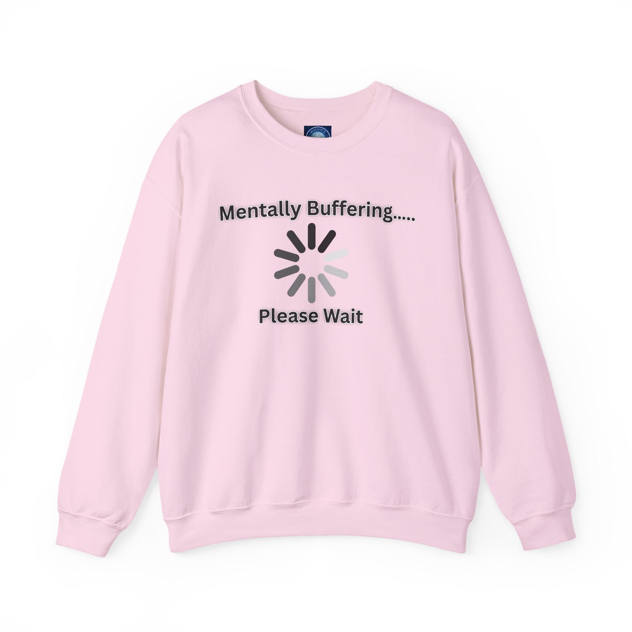 Mentally Buffering.... Please Wait - Sweatshirt