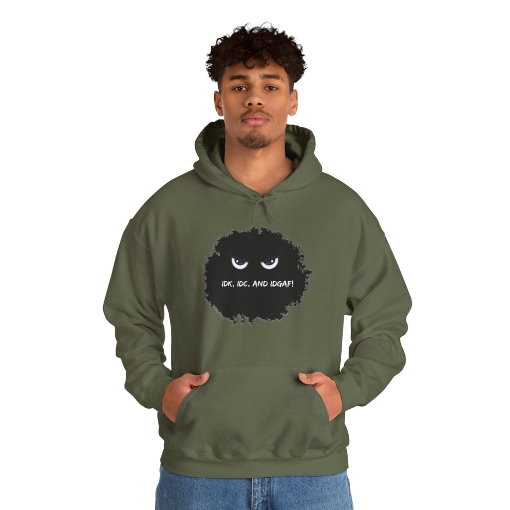 IDK, IDC, and IDGAF - Hoodie