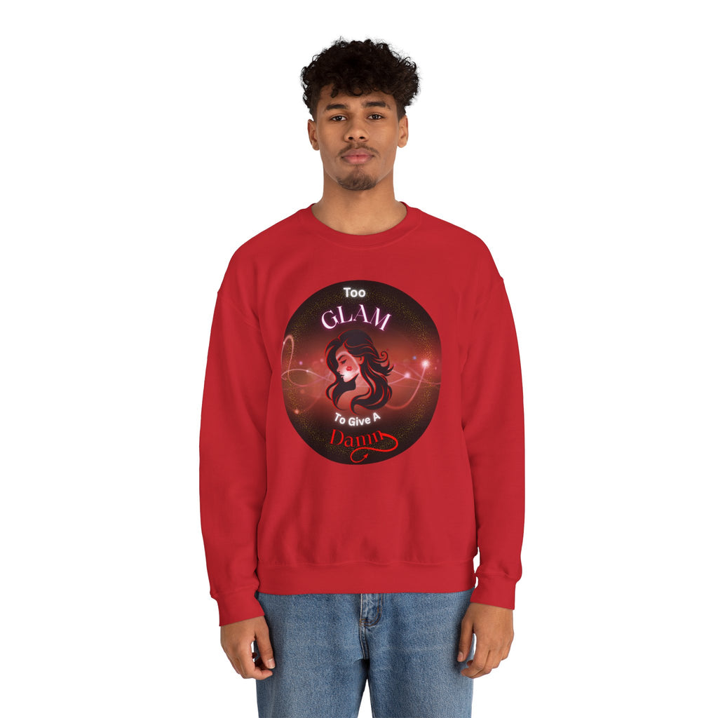 Too Glam to Give a Damn - Sweatshirt