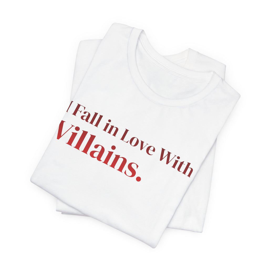 I Fall in Love With Villains Tee
