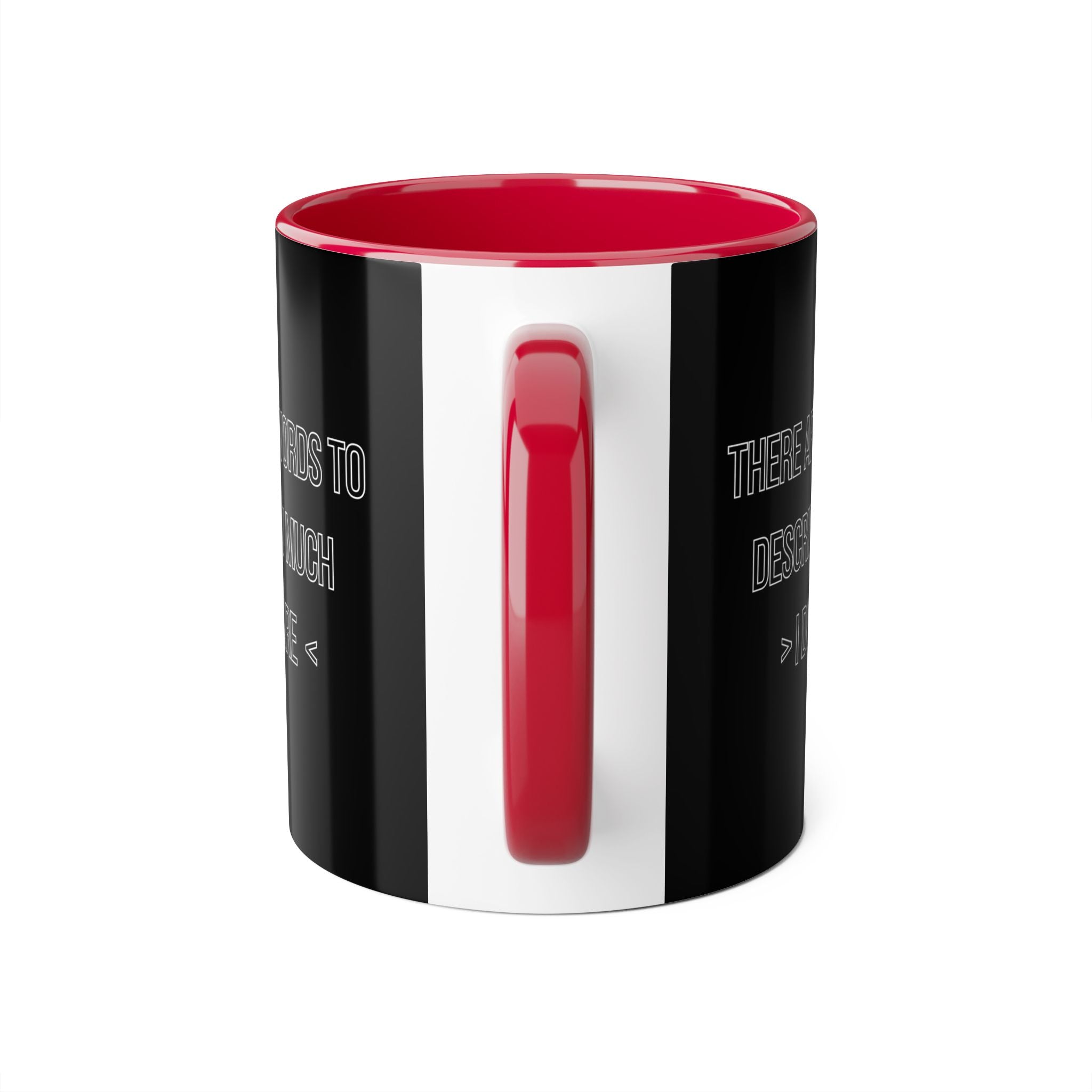 There Are No Words To Describe How Much > I Don’t Care < - Mug