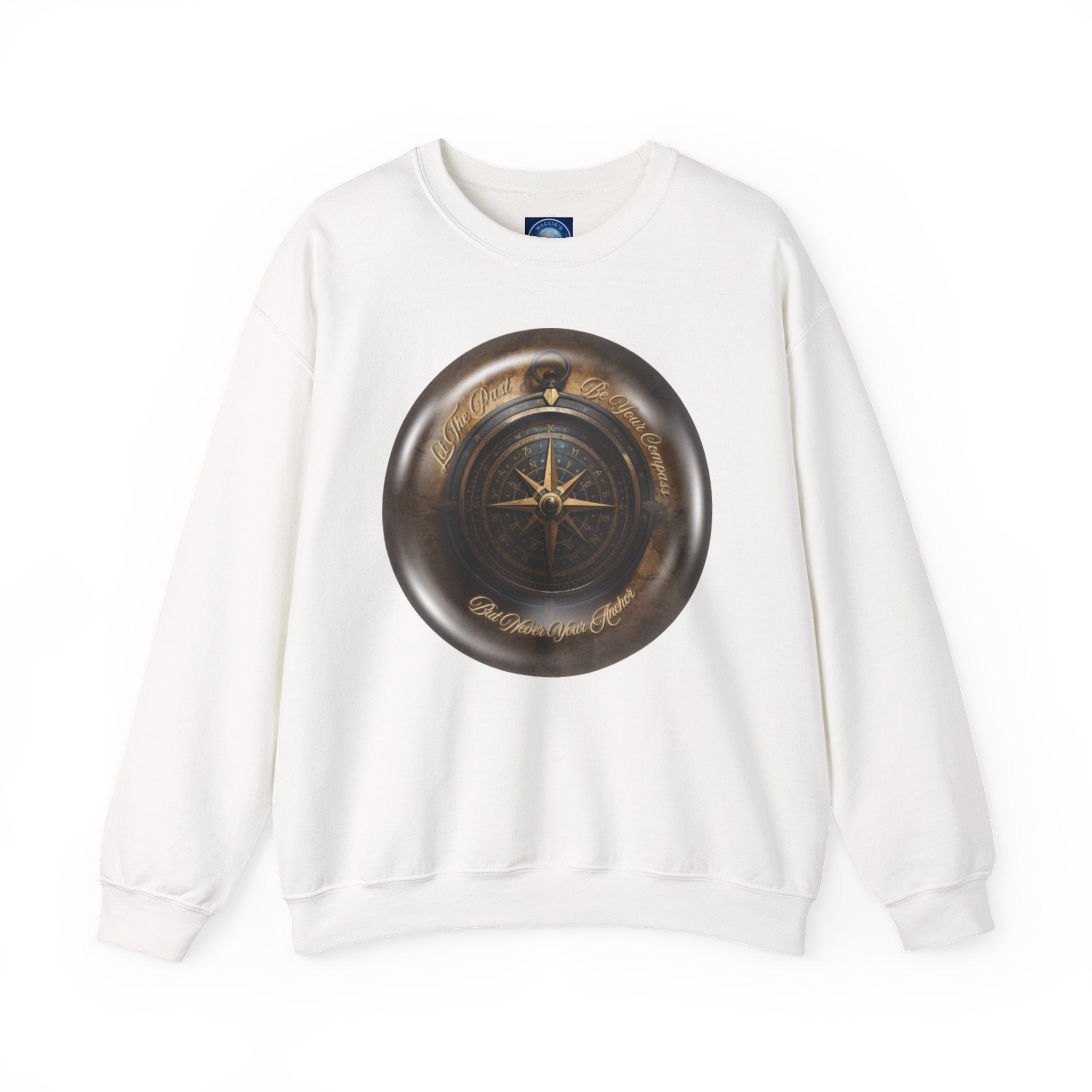 Let the past be your compass, but not your anchor - Sweatshirt