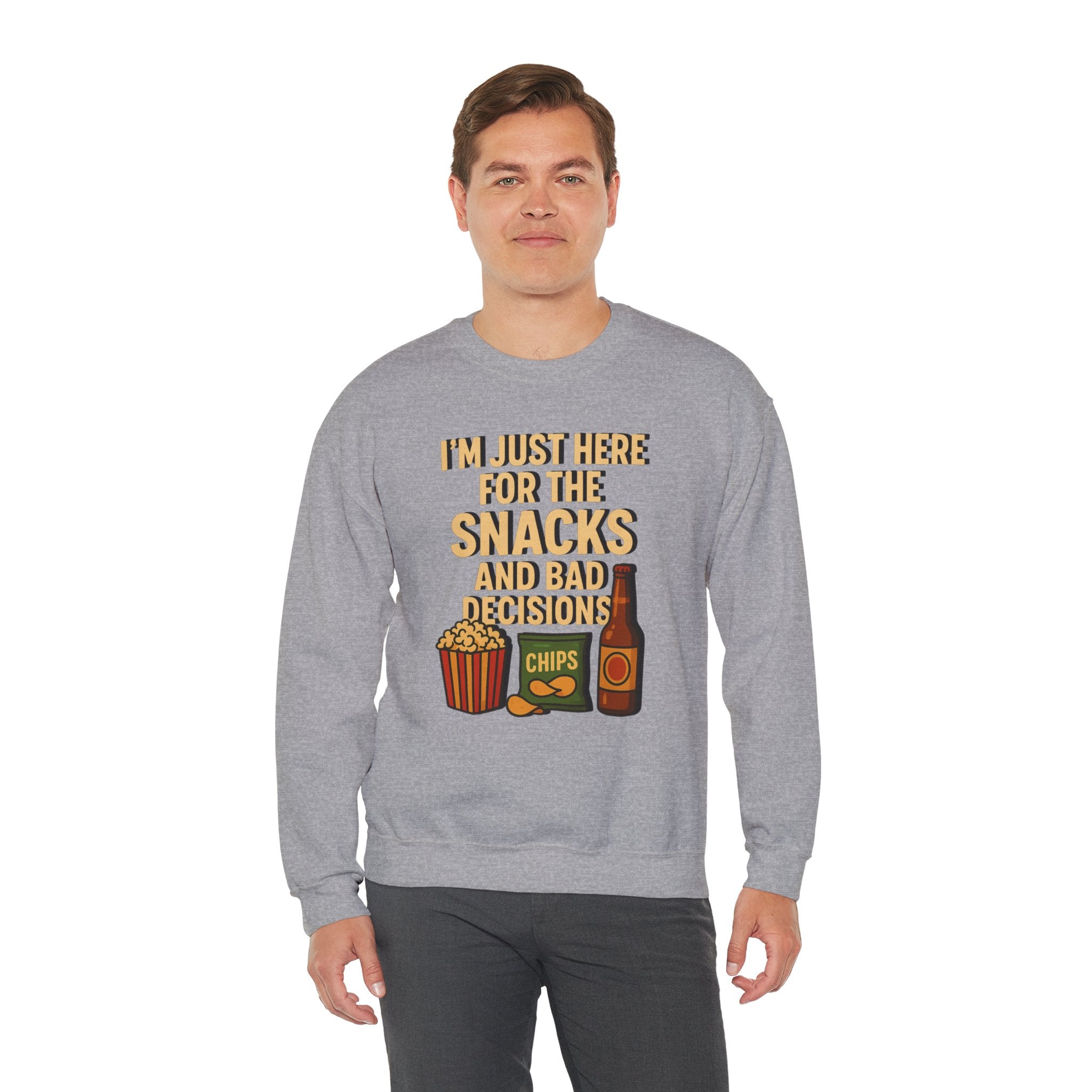 I'm Just Here For The Snacks And Bad Decisions - Sweatshirt