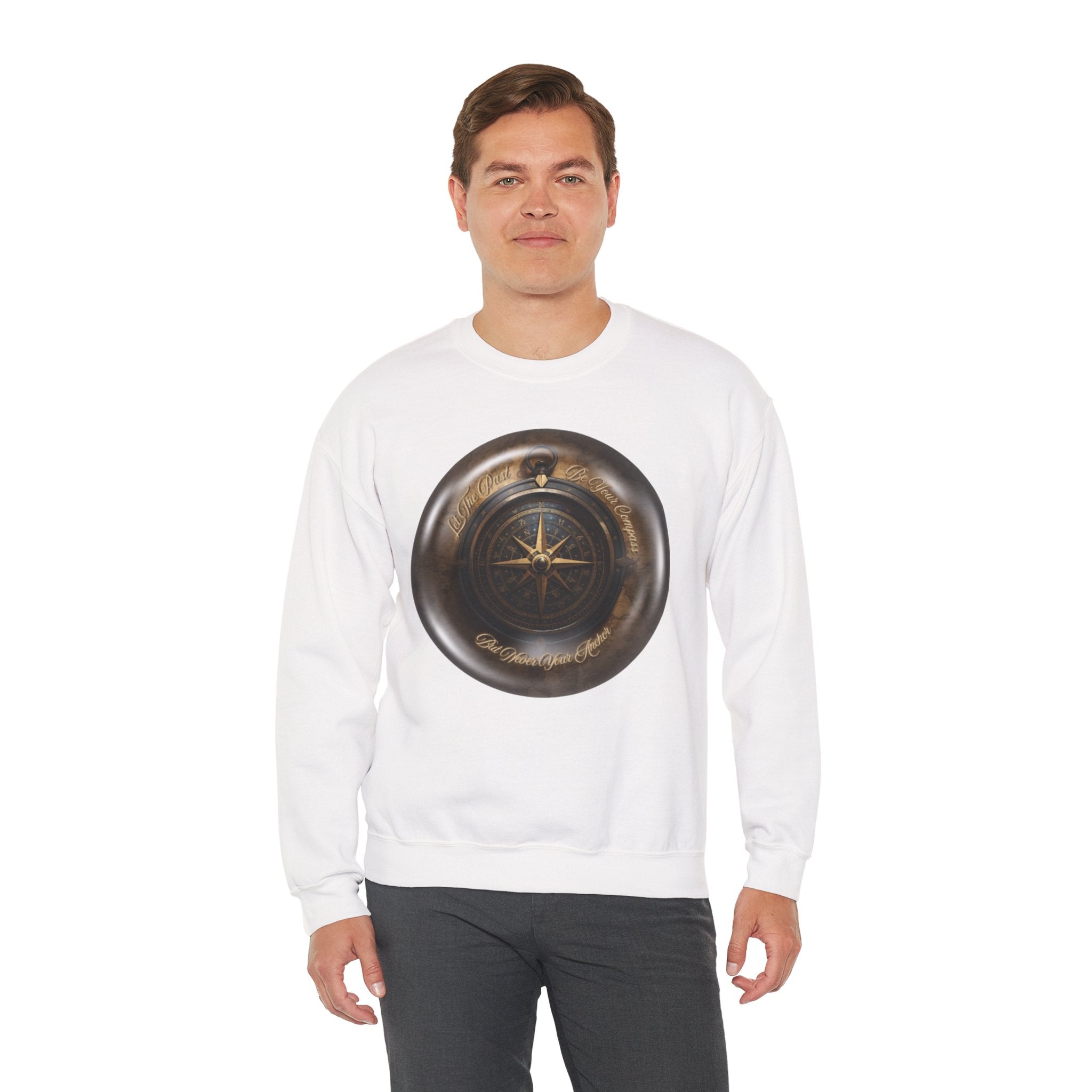 Let the past be your compass, but not your anchor - Sweatshirt