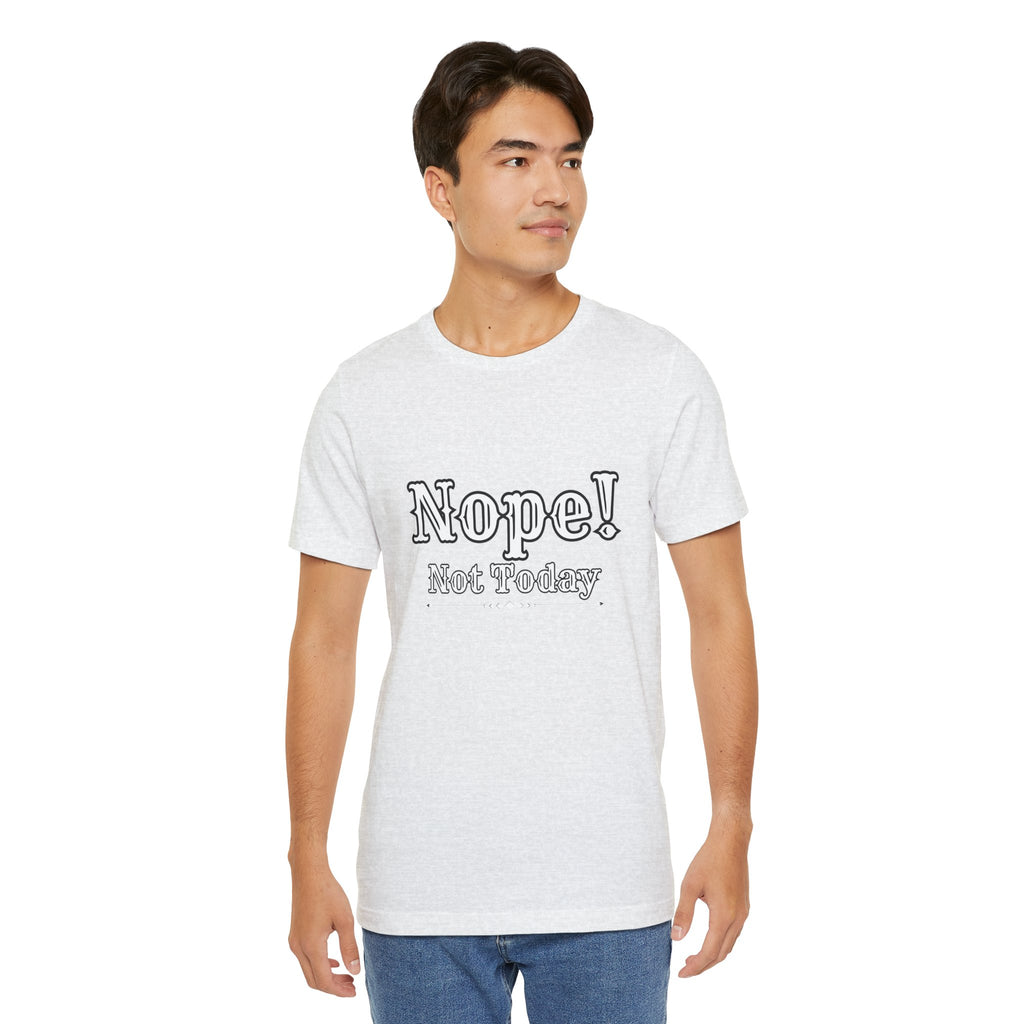 Nope! Not Today T‑Shirt — 'Tomorrow' Back Text Casual Graphic Tee