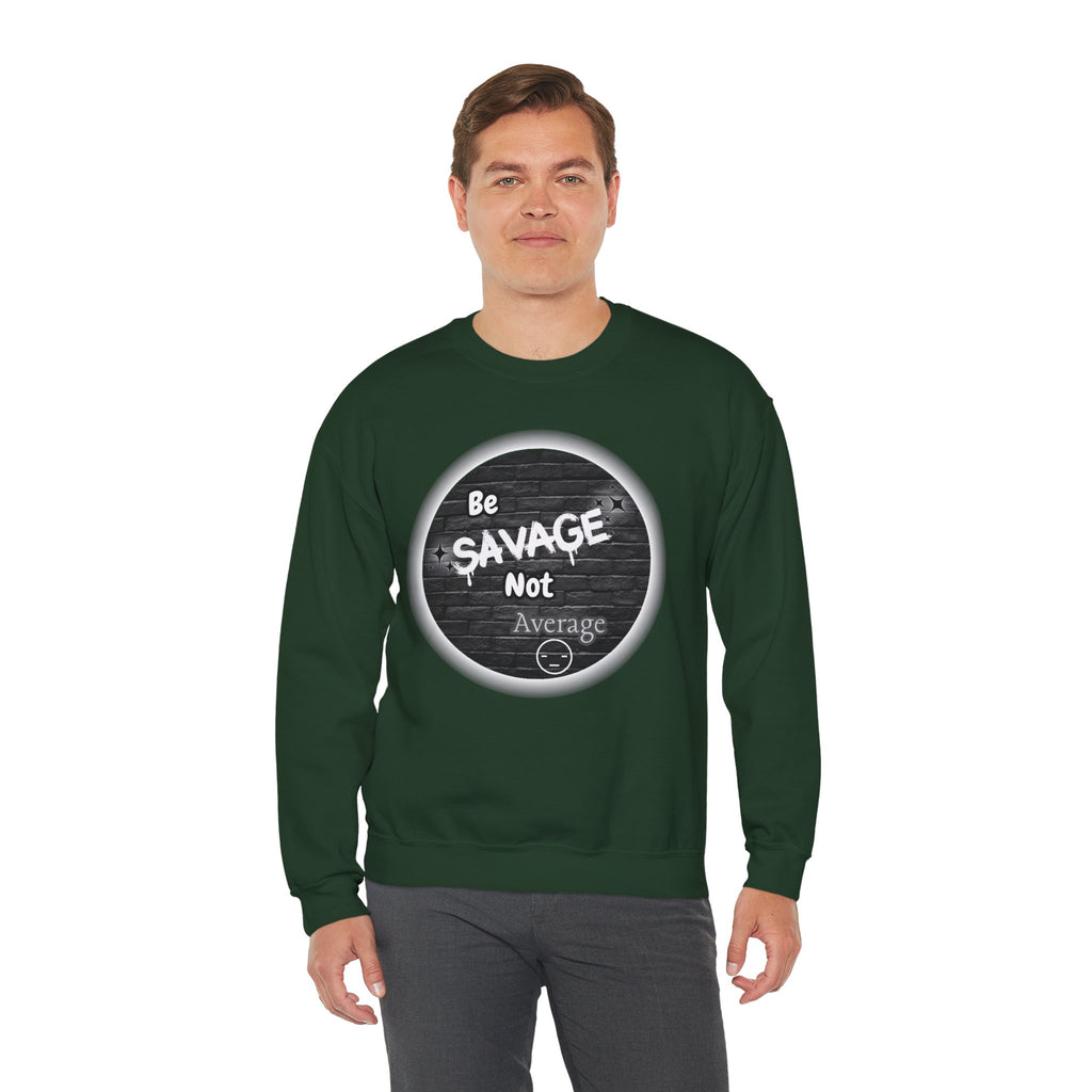 Be Savage Not Average - Crewneck Sweatshirt